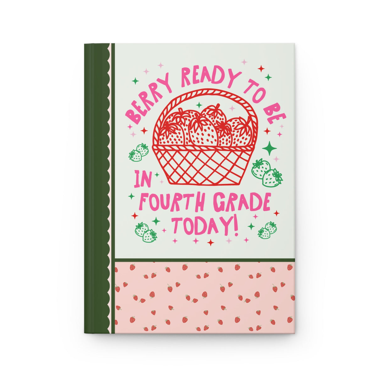 Berry Ready To Be in Fourth Grade Today Notebook for Fourth Grade Teacher: Colorful Elementary School Teacher Appreciation Gift for New 4th Grade Teacher - Opal and June
