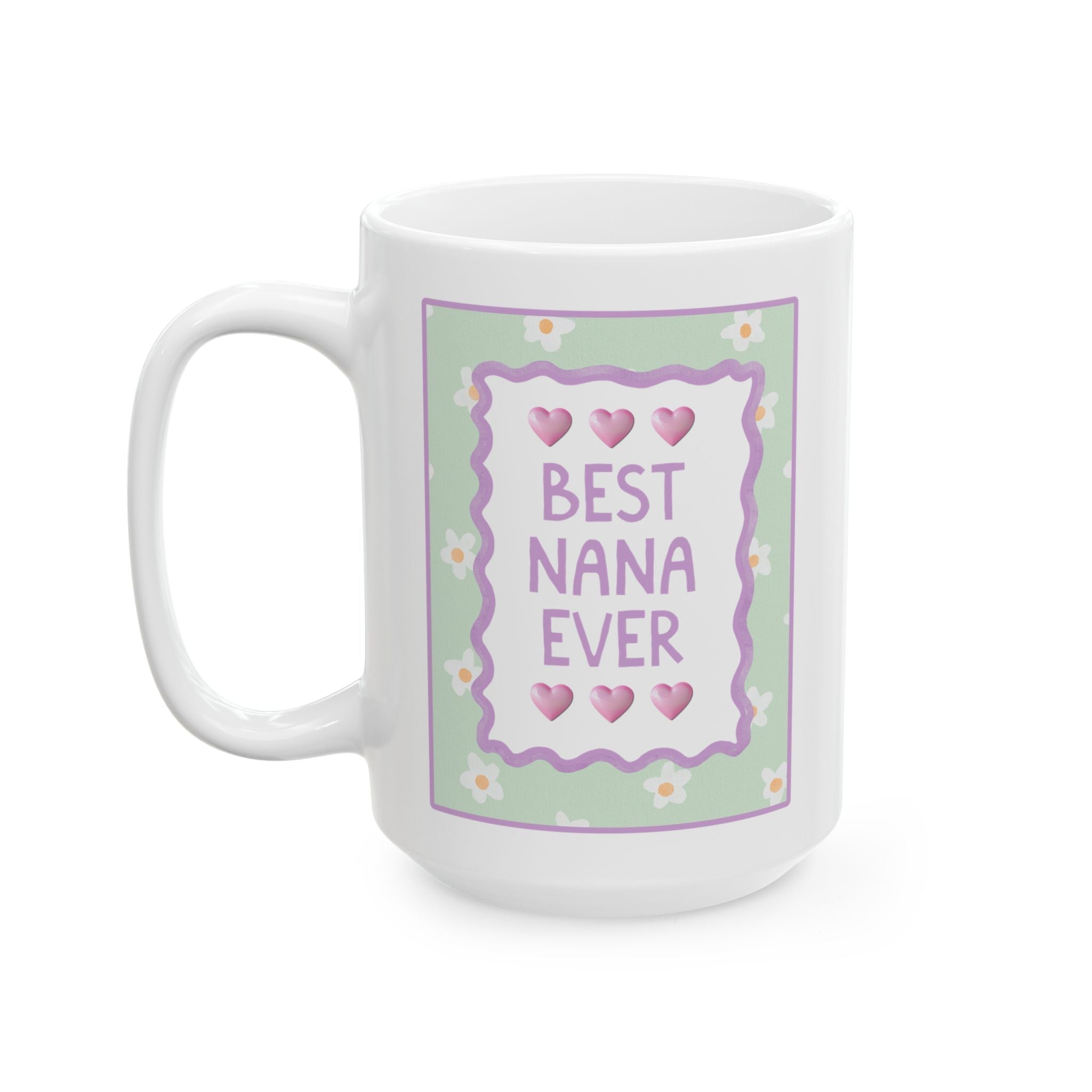 Best Nana Ever Coffee Mug: 15 Oz Mug for Coffee Lover | Pastel 90s Aesthetic Floral Mug with Hearts, Gift from Granddaughter or Son, Mug for Nana - Opal and June