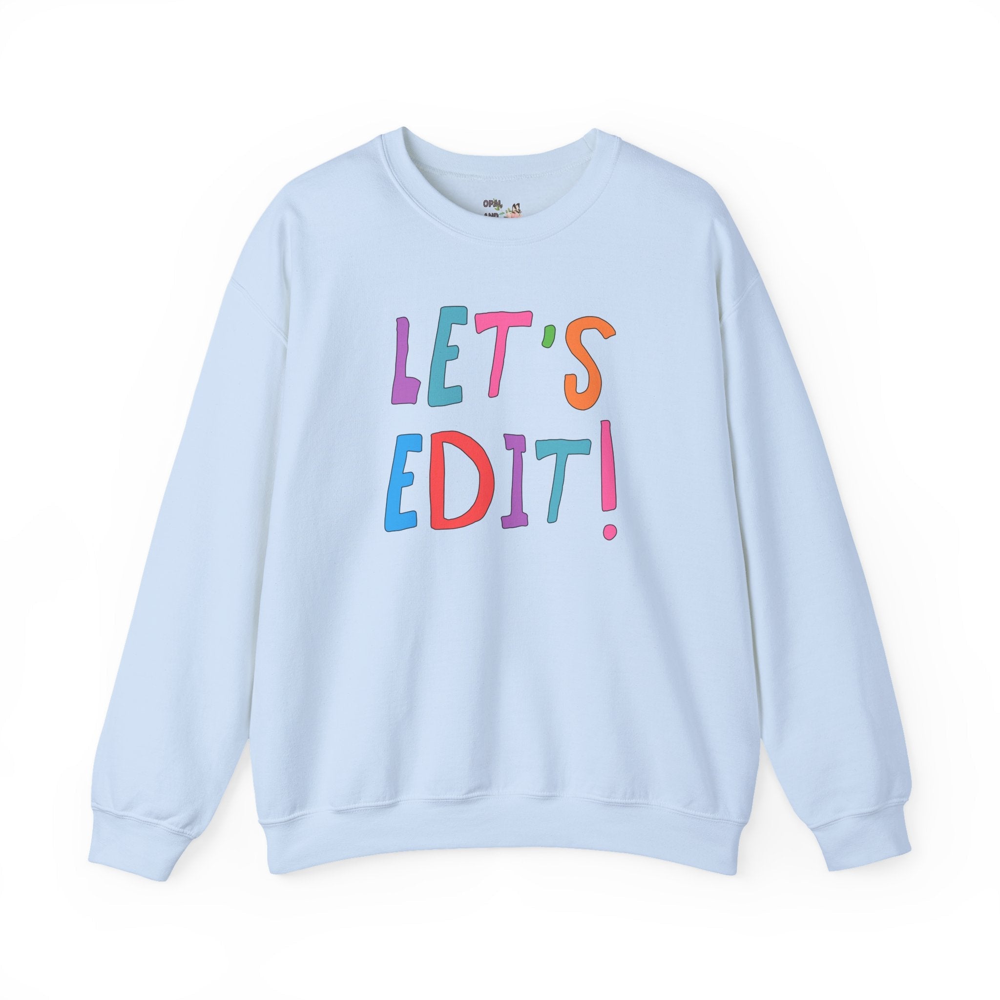Book Editor or Wedding Photographer Sweatshirt with Colorful Letters: Let's Edit! | Silly New Business Owner Gift for Editor, Content Creator - Opal and June