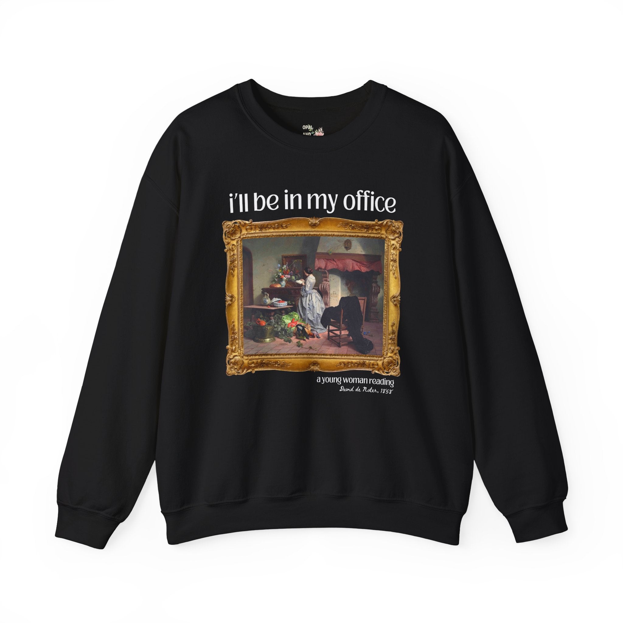 Book Lover Art History Sweatshirt: I'll Be In My Office, Boho Romance Reader Shirt, Young Woman Reading by David de Noter, 19th Century Art - Opal and June