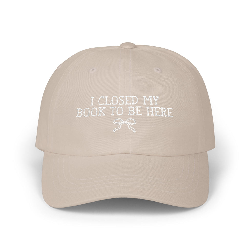 Book Lover Gift Idea: I Closed My Book to Be Here, Funny and Cute Bookish Hat with Bow, Present for Bookworm or Librarian, Romance Reader - Opal and June