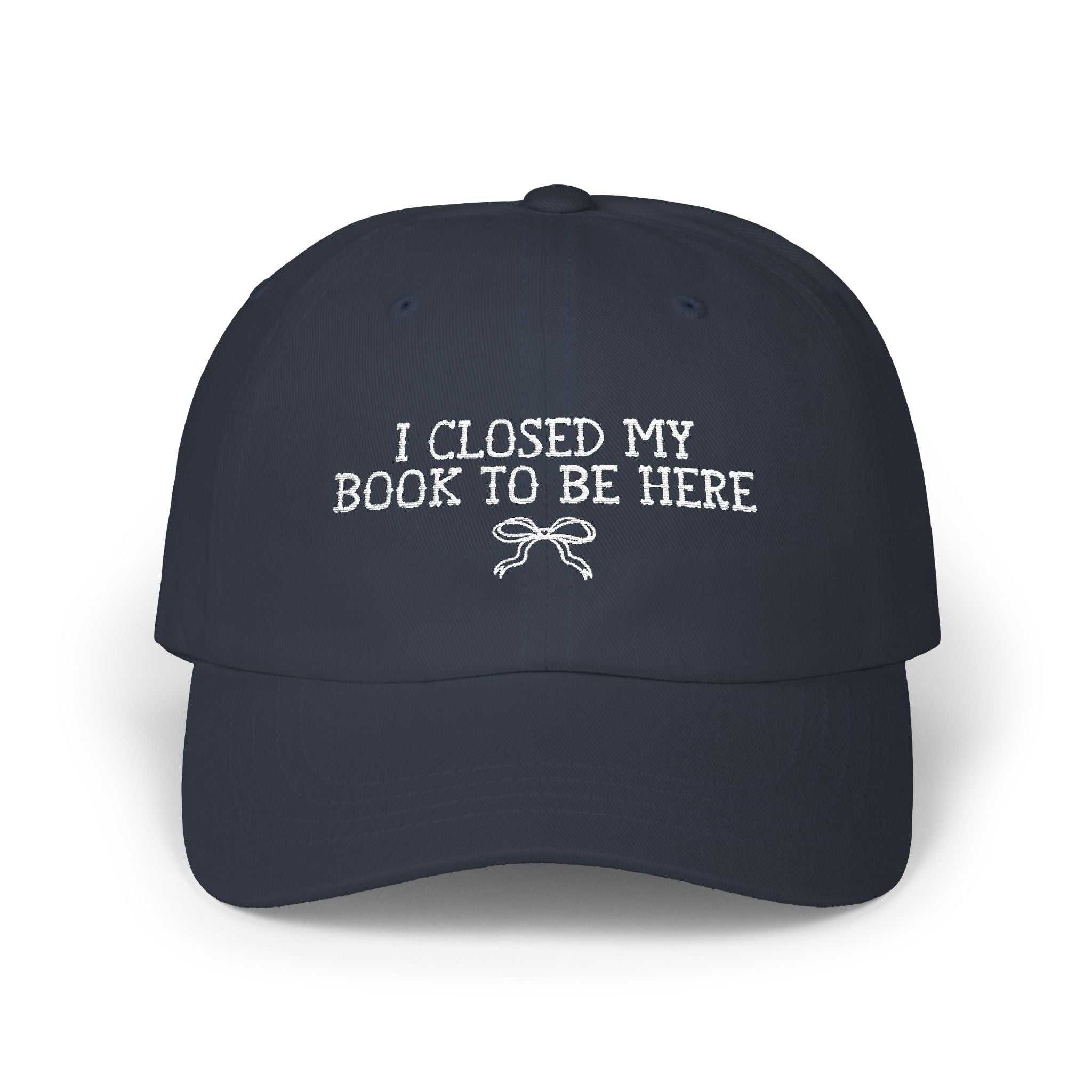 Book Lover Gift Idea: I Closed My Book to Be Here, Funny and Cute Bookish Hat with Bow, Present for Bookworm or Librarian, Romance Reader - Opal and June