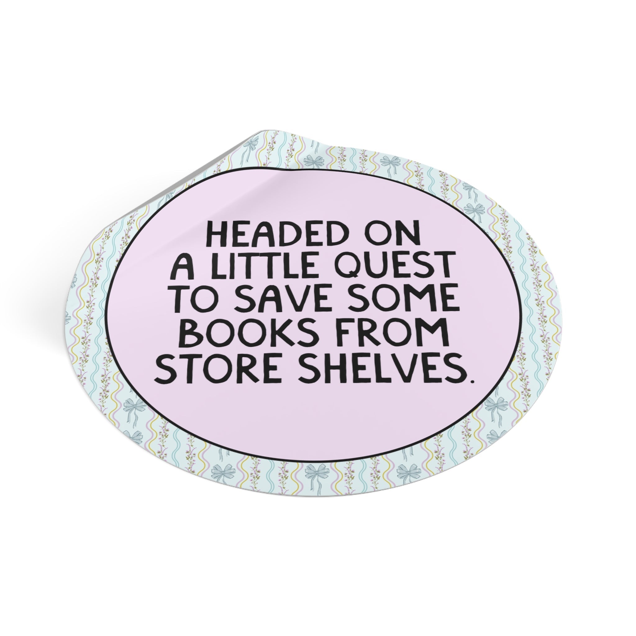 Book Lover Sticker with Bows: Save Same Books from Store Shelves, Silly Romance Reader Gift, Book Lover or Book Club Funny Friend Gift - Opal and June