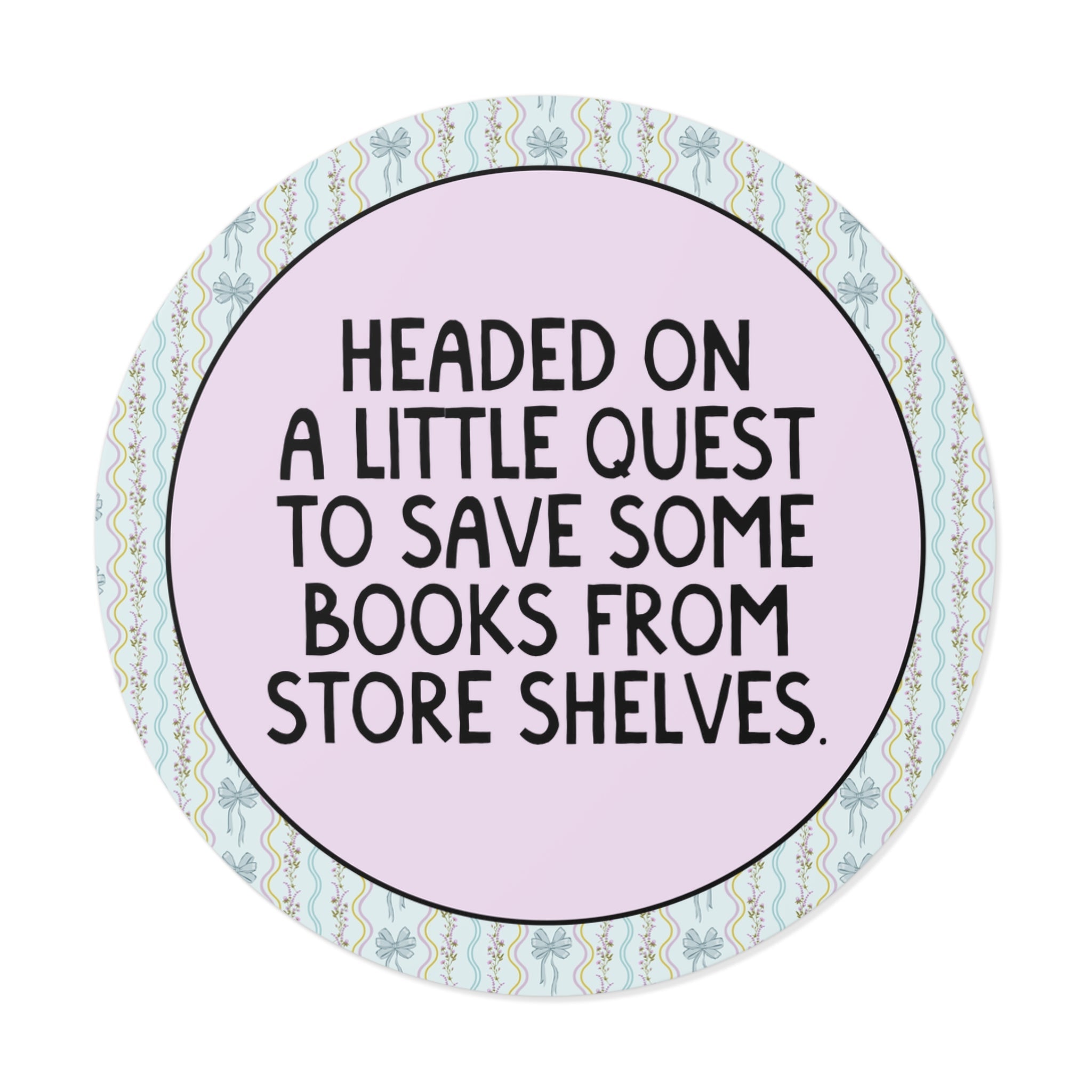 Book Lover Sticker with Bows: Save Same Books from Store Shelves, Silly Romance Reader Gift, Book Lover or Book Club Funny Friend Gift - Opal and June