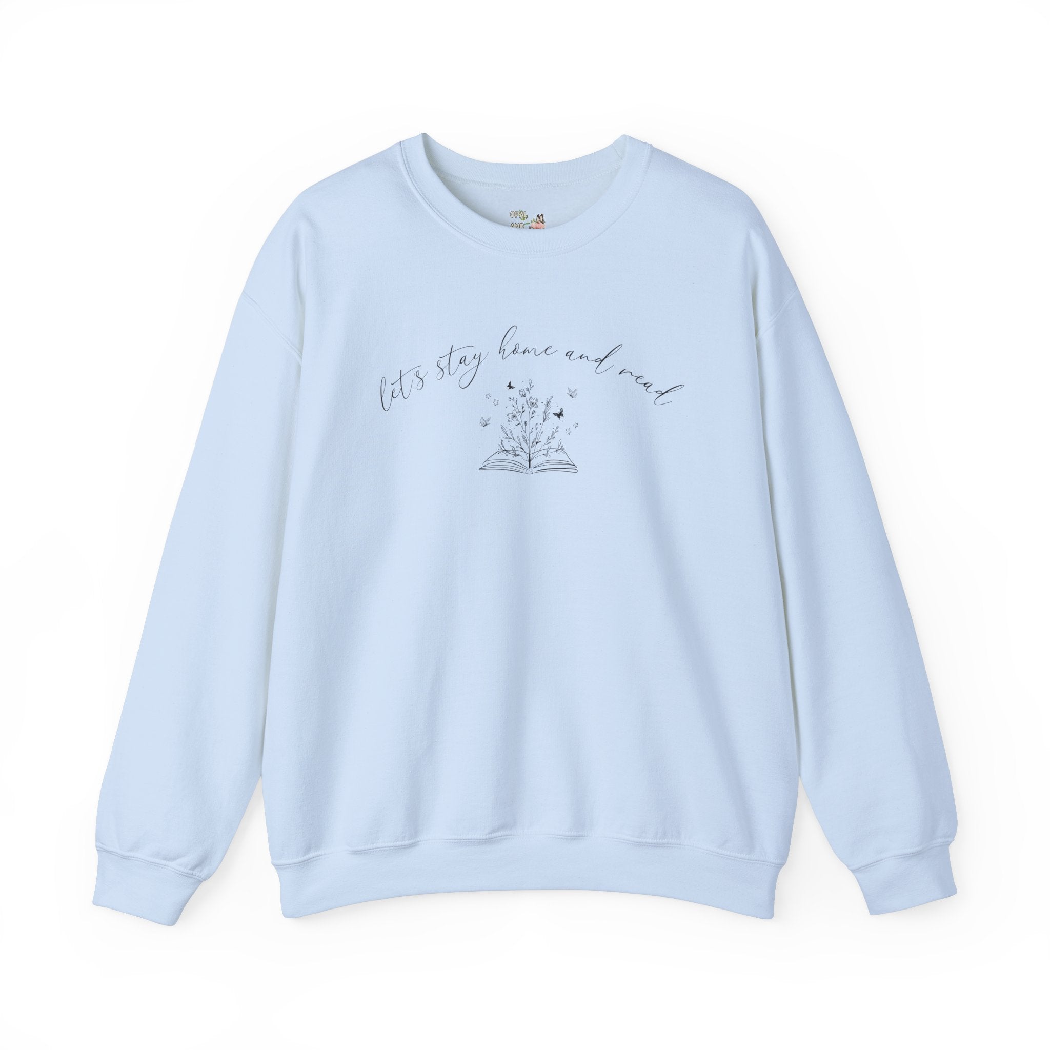 Book Sweatshirt: Stay Home and Read | Cute Bookish Sweatshirt, Sweatshirt for Reader, Librarian Sweatshirt, Gift for Her, Stay Home Shirt - Opal and June