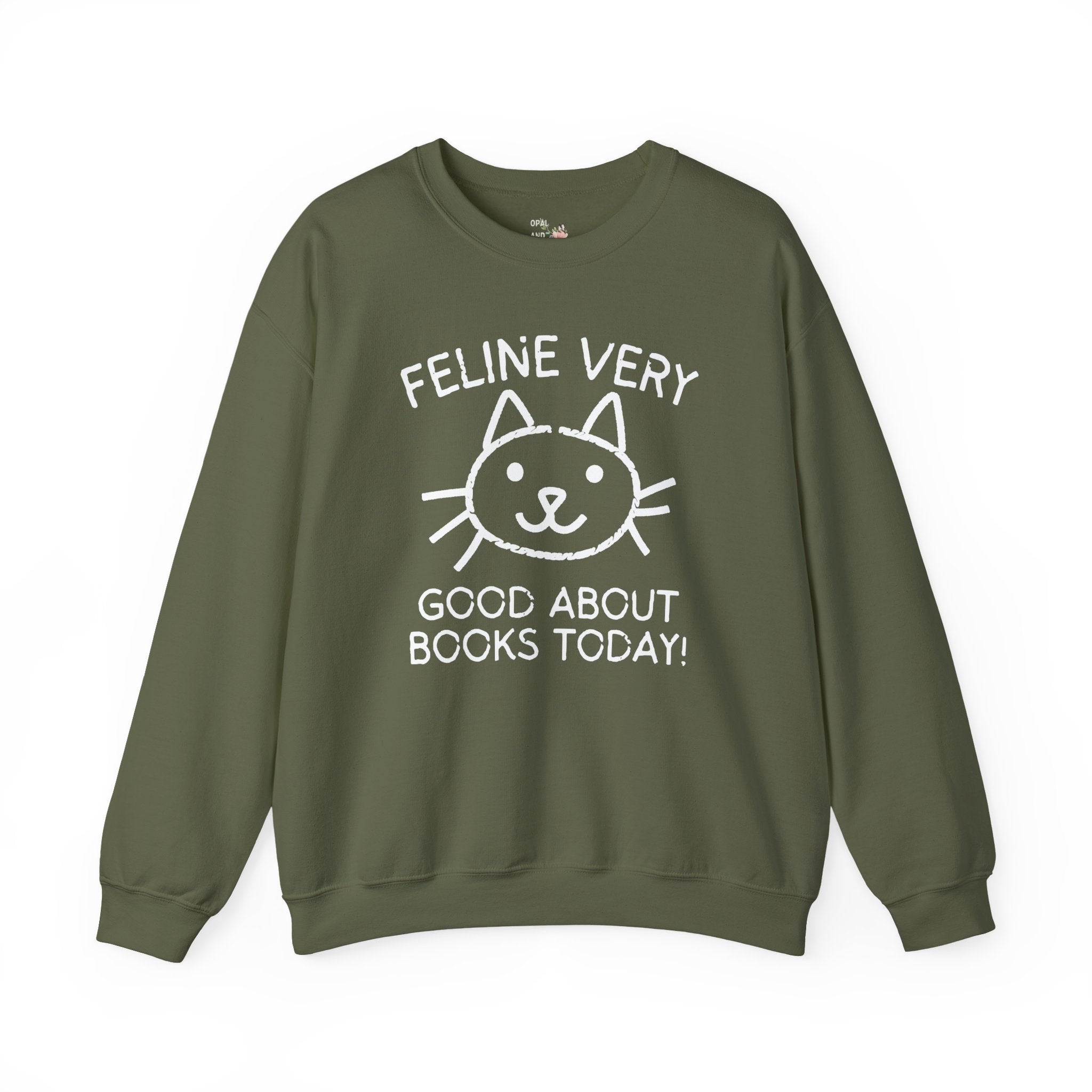 Bookish Cat Lover Sweatshirt, Bookworm Who Loves Kittens: Feline Very Good About Books Today, Silly Book Lover Shirt for Cat Mom, Cat Dad - Opal and June