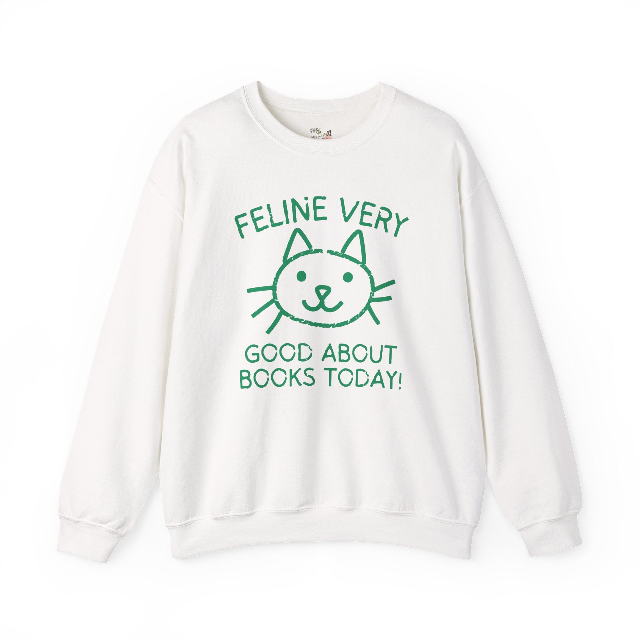 Bookish Cat Lover Sweatshirt, Bookworm Who Loves Kittens: Feline Very Good About Books Today, Silly Book Lover Shirt for Cat Mom, Cat Dad - Opal and June