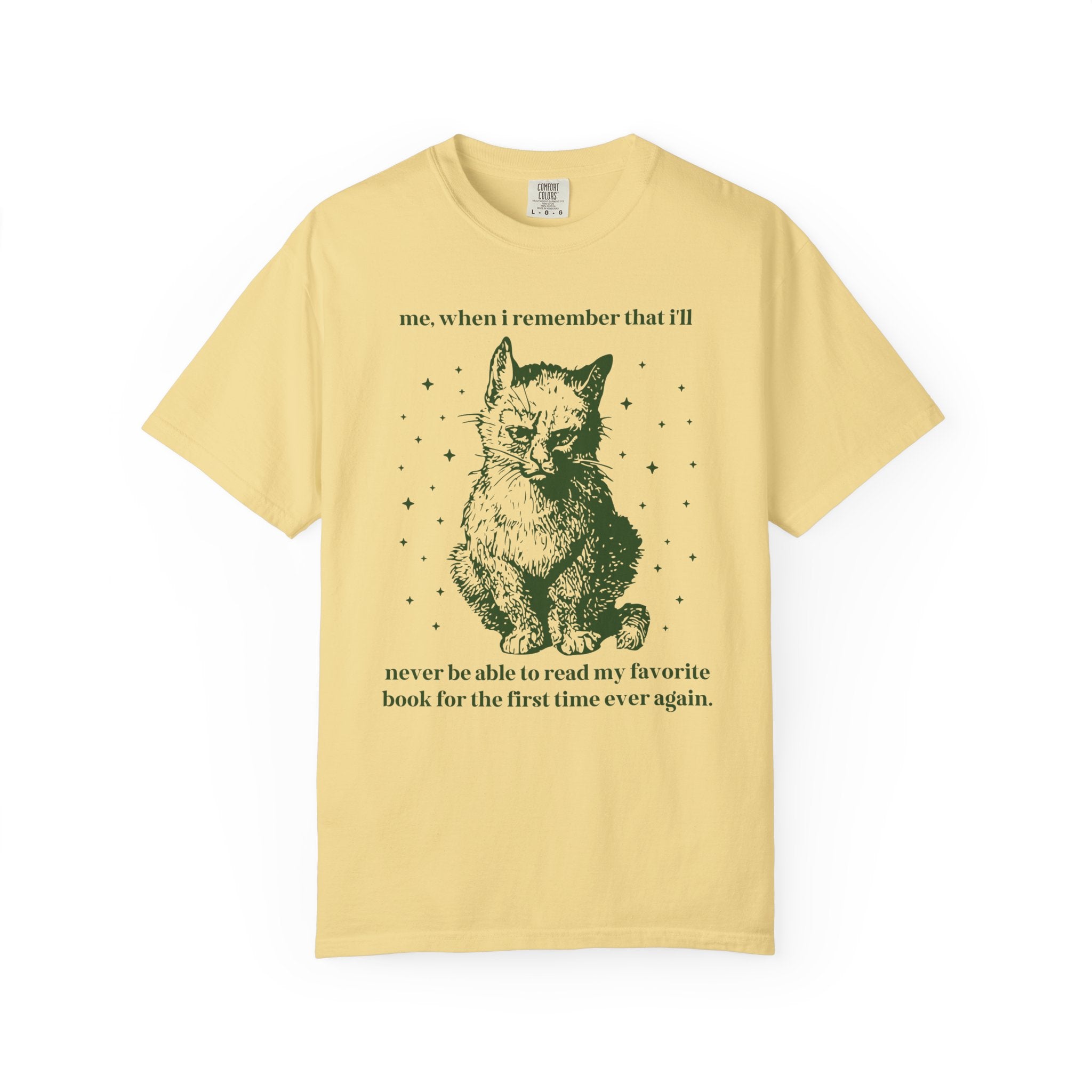 Bookish Cat Lover Tee Shirt for Bookworm or Romance Reader: I'll Never Be Able to Read My Favorite Book for the First Time Ever Again - Opal and June