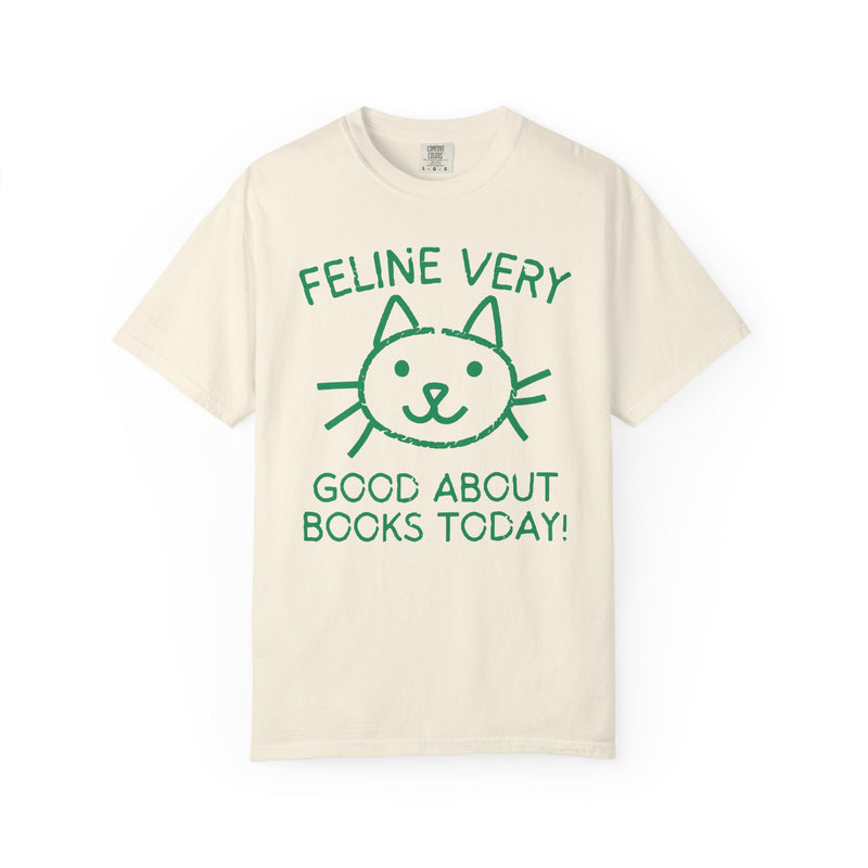 Bookish Cat Lover Tee Shirt for Bookworm Who Loves Kittens: Feline Very Good About Books Today, Silly Book Lover Tee for Cat Mom, Cat Dad - Opal and June