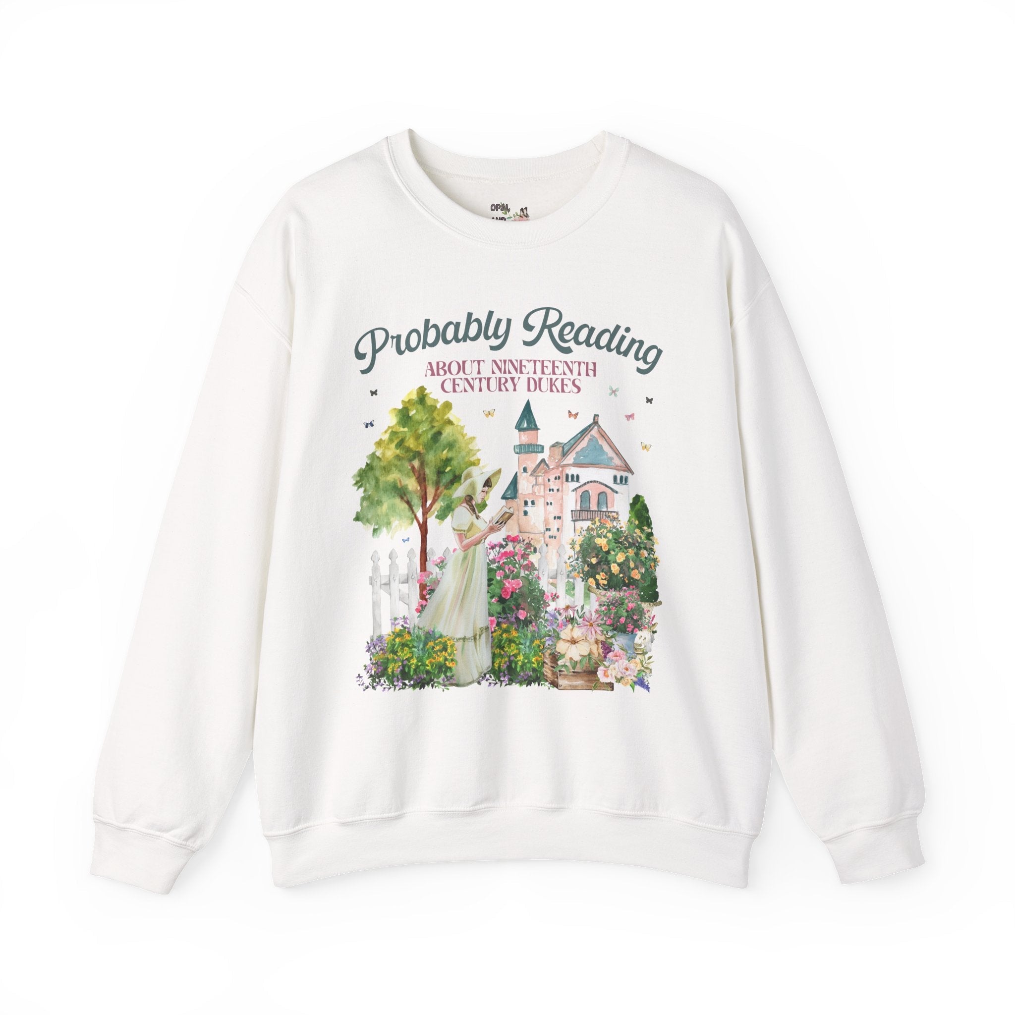 Bookish Sweatshirt with Cute Flowers and Butterflies: Probably Reading About Dukes | Nineteenth Century, Regency Romance Sweatshirt - Opal and June