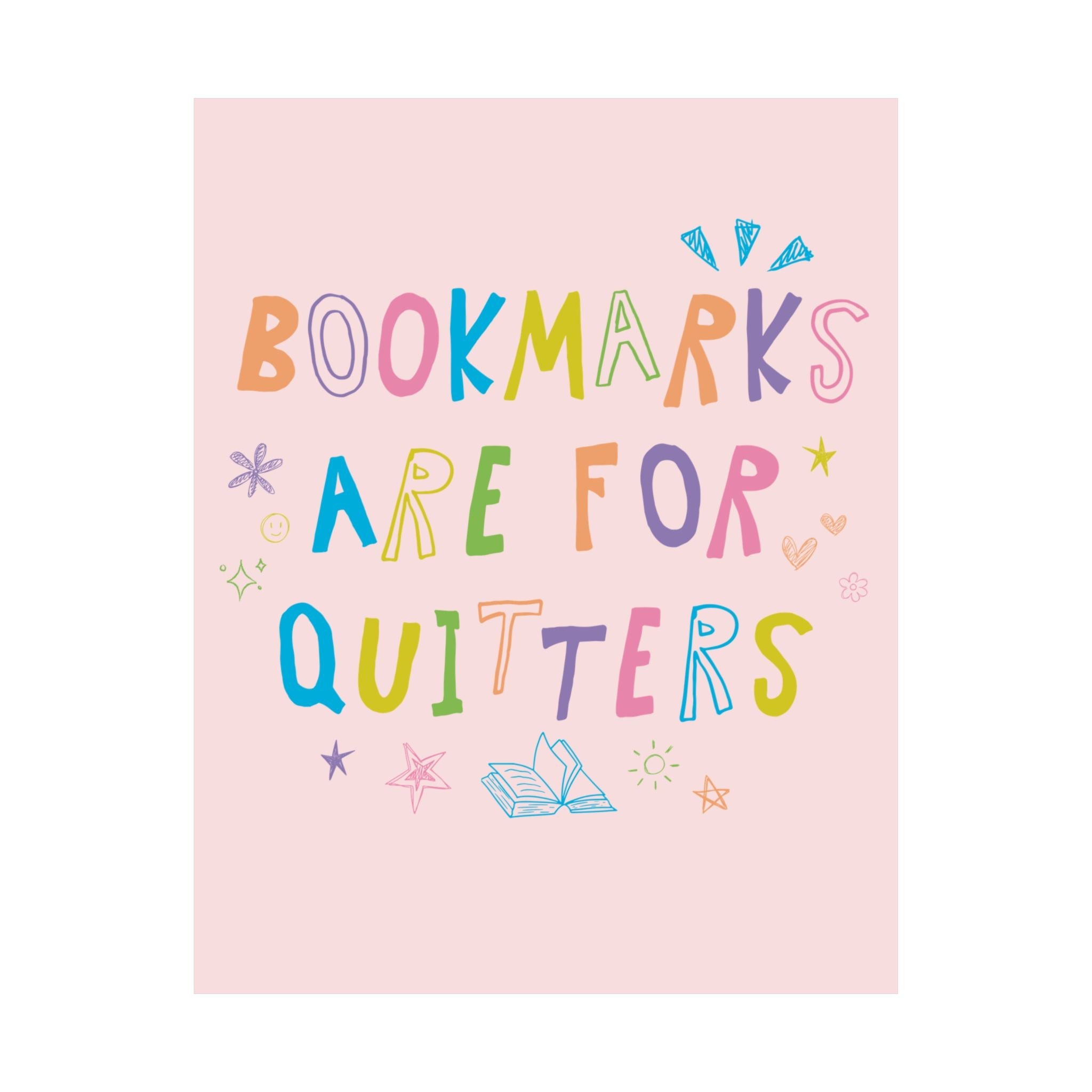 Bookmarks Are For Quitters: Colorful Bookish Poster Print with Stars and Cute Bookish Doodles, Silly Library Decor, Funny Saying, Y2k Vibe - Opal and June