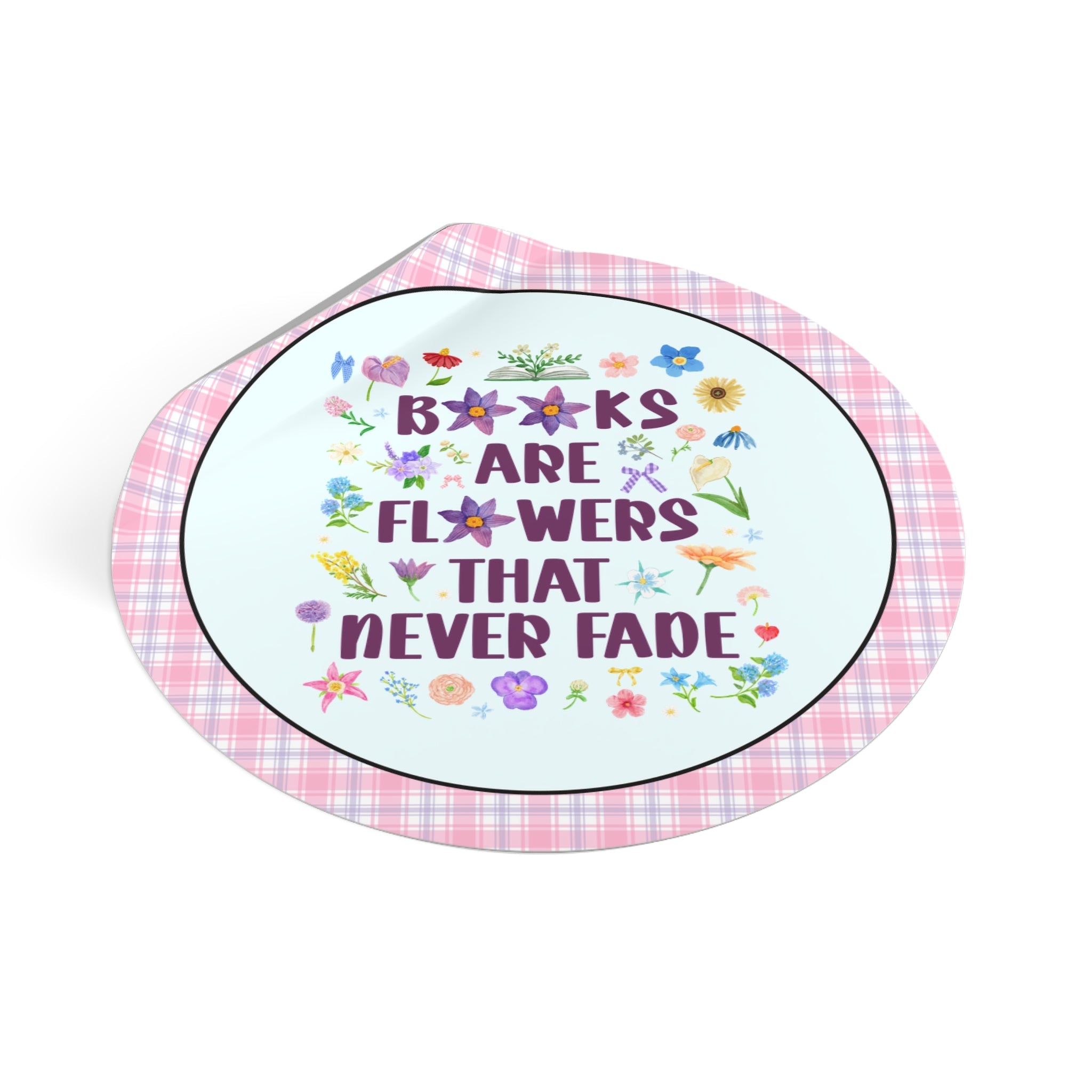 Books Are Flowers That Never Fade Sticker: Cute Bookish Sticker with Flowers for Romance Reader or School Librarian, Goblincore Reading Sticker - Opal and June