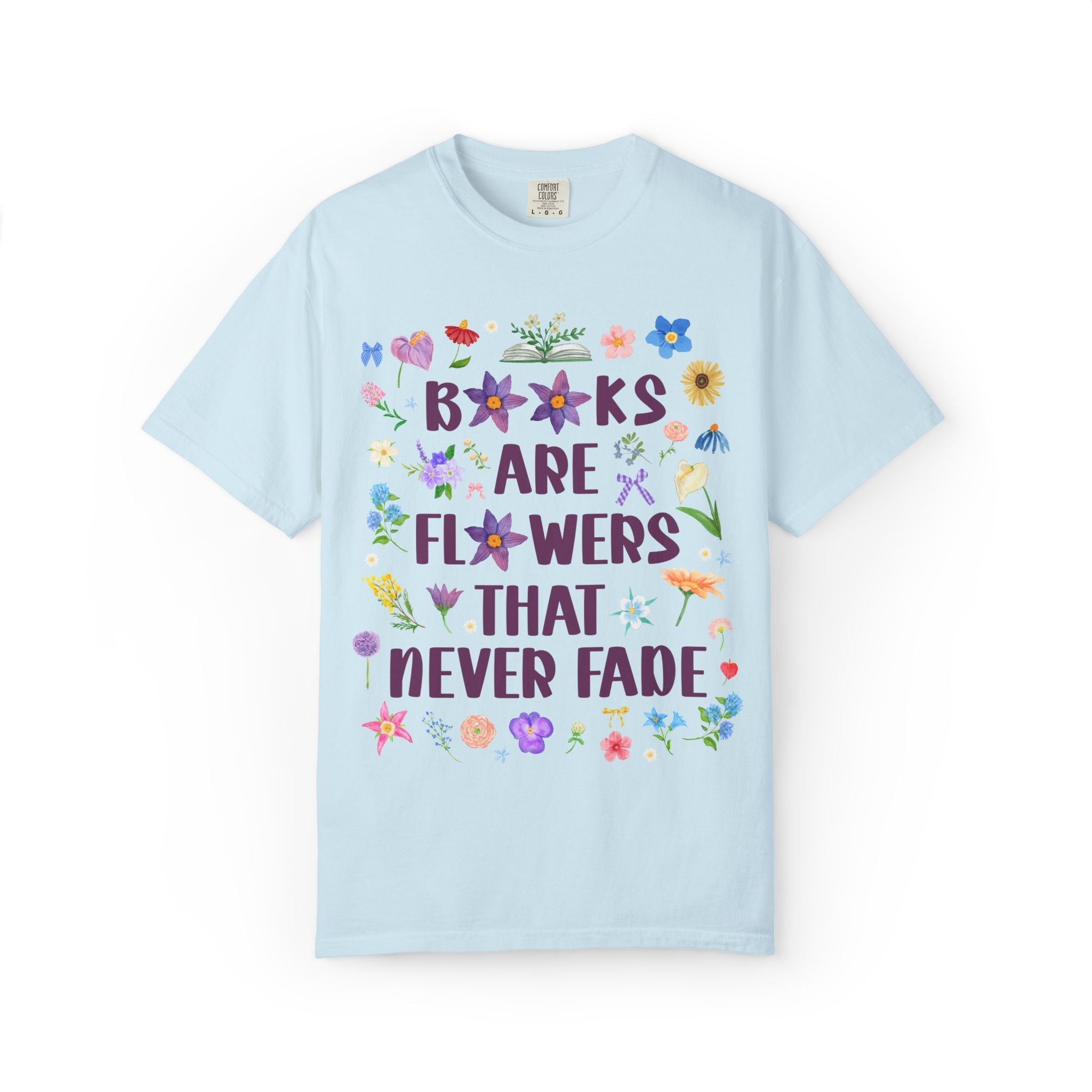 Books Are Flowers That Never Fade Tee Shirt - Opal and June