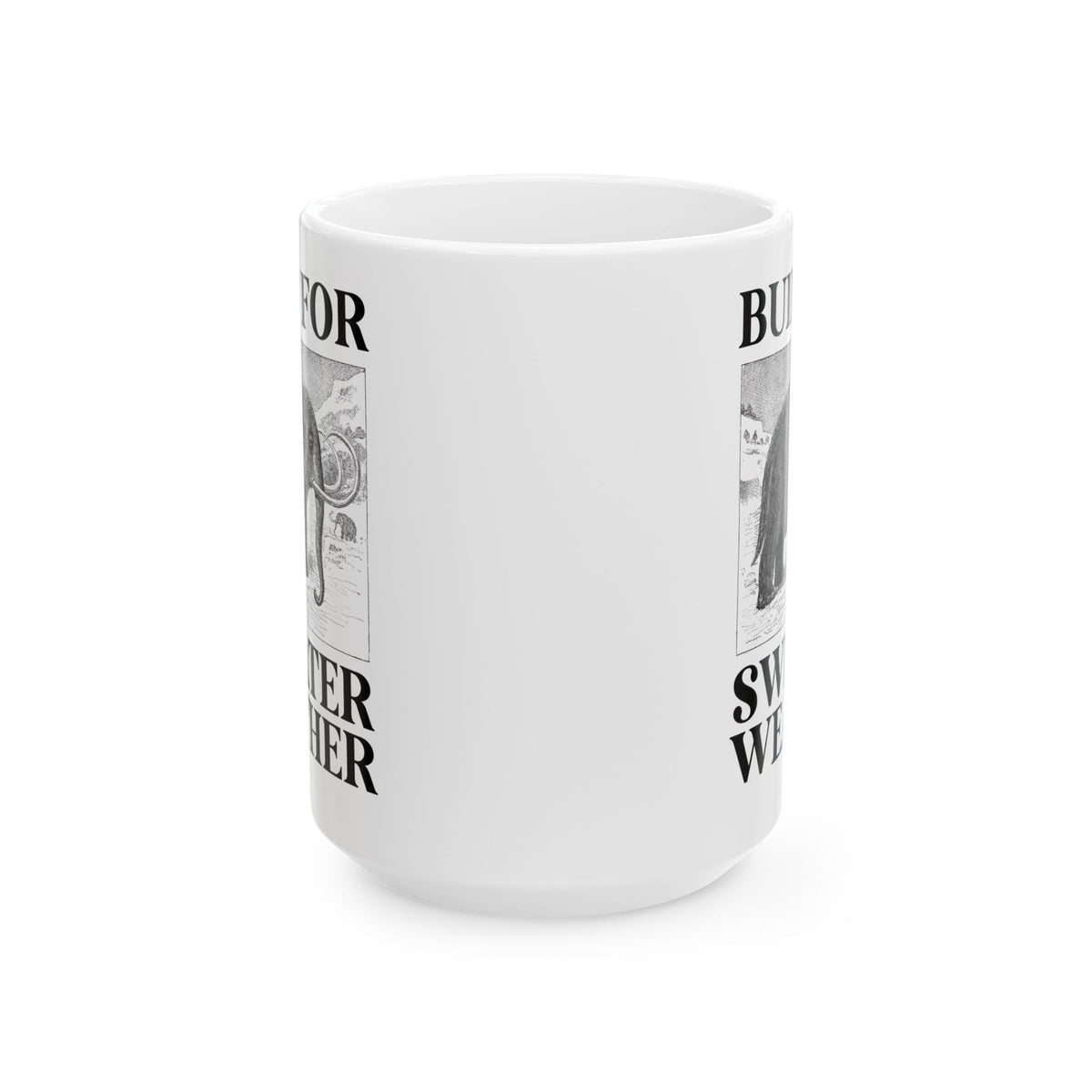 Built for Sweater Weather: Funny Woolly Mammoth Animal Lover Coffee Mug for Historian or Friend Who Loves Mammoths and Winter - Opal and June