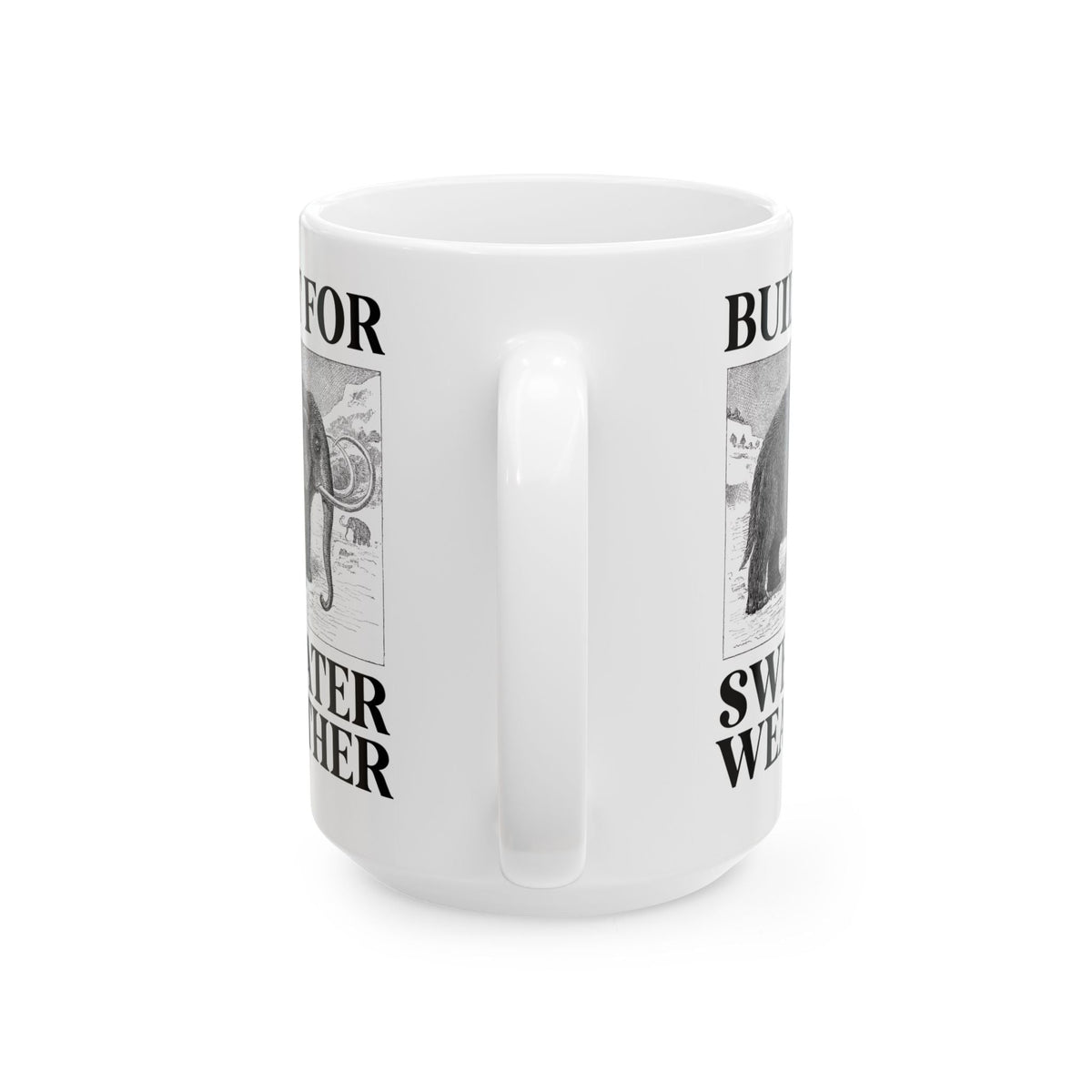 Built for Sweater Weather: Funny Woolly Mammoth Animal Lover Coffee Mug for Historian or Friend Who Loves Mammoths and Winter - Opal and June