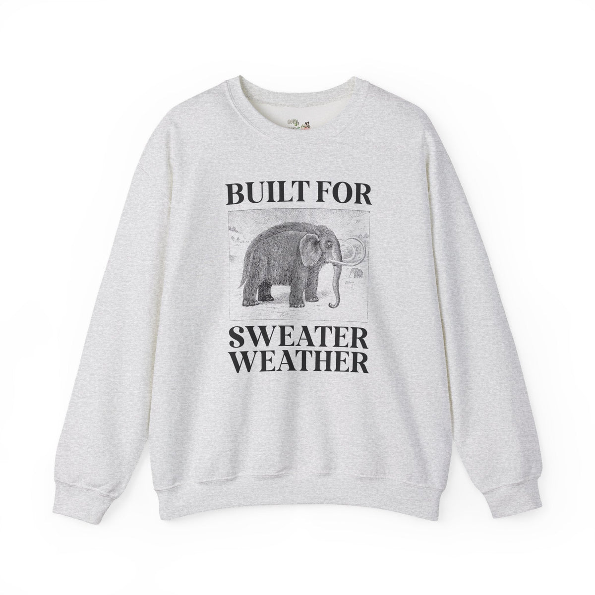 Built for Sweater Weather: Funny Woolly Mammoth Animal Lover Sweatshirt for Historian or Friend Who Loves Mammoths and Winter - Opal and June