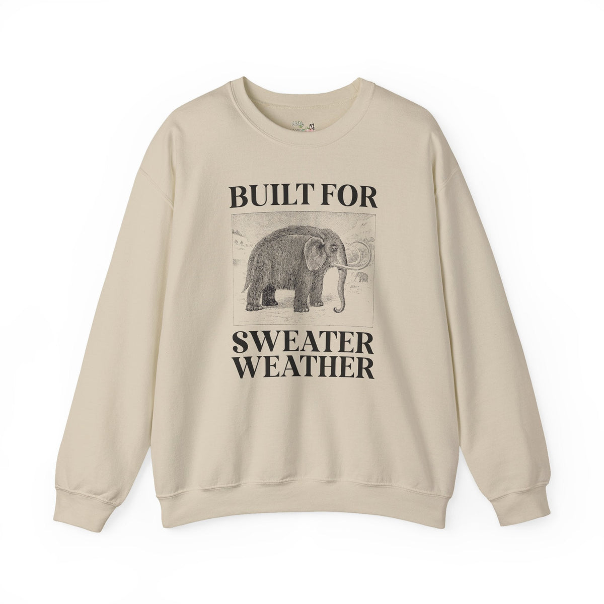 Built for Sweater Weather: Funny Woolly Mammoth Animal Lover Sweatshirt for Historian or Friend Who Loves Mammoths and Winter - Opal and June