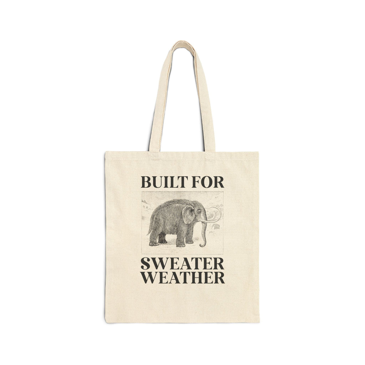 Built for Sweater Weather: Funny Woolly Mammoth Animal Lover Tote Bag for Historian or Friend Who Loves Mammoths and Winter - Opal and June