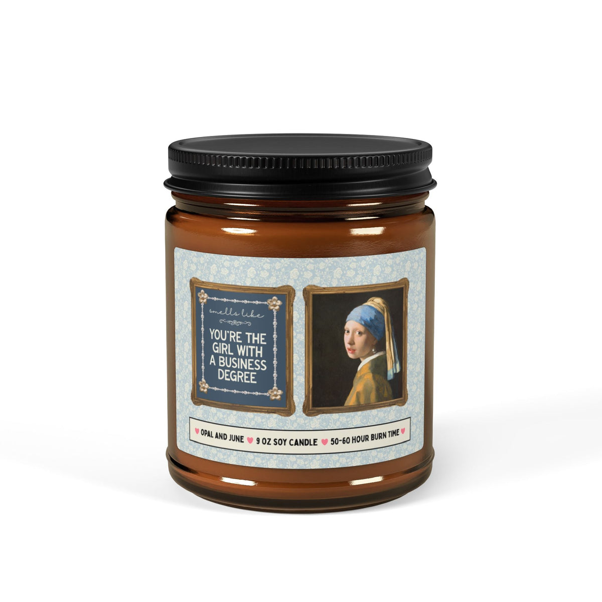 Business School Graduation Gift: You're the Girl with the Business Degree 9 Oz Candle, Funny Art History Buff Gift, Pearl Earring Vermeer - Opal and June