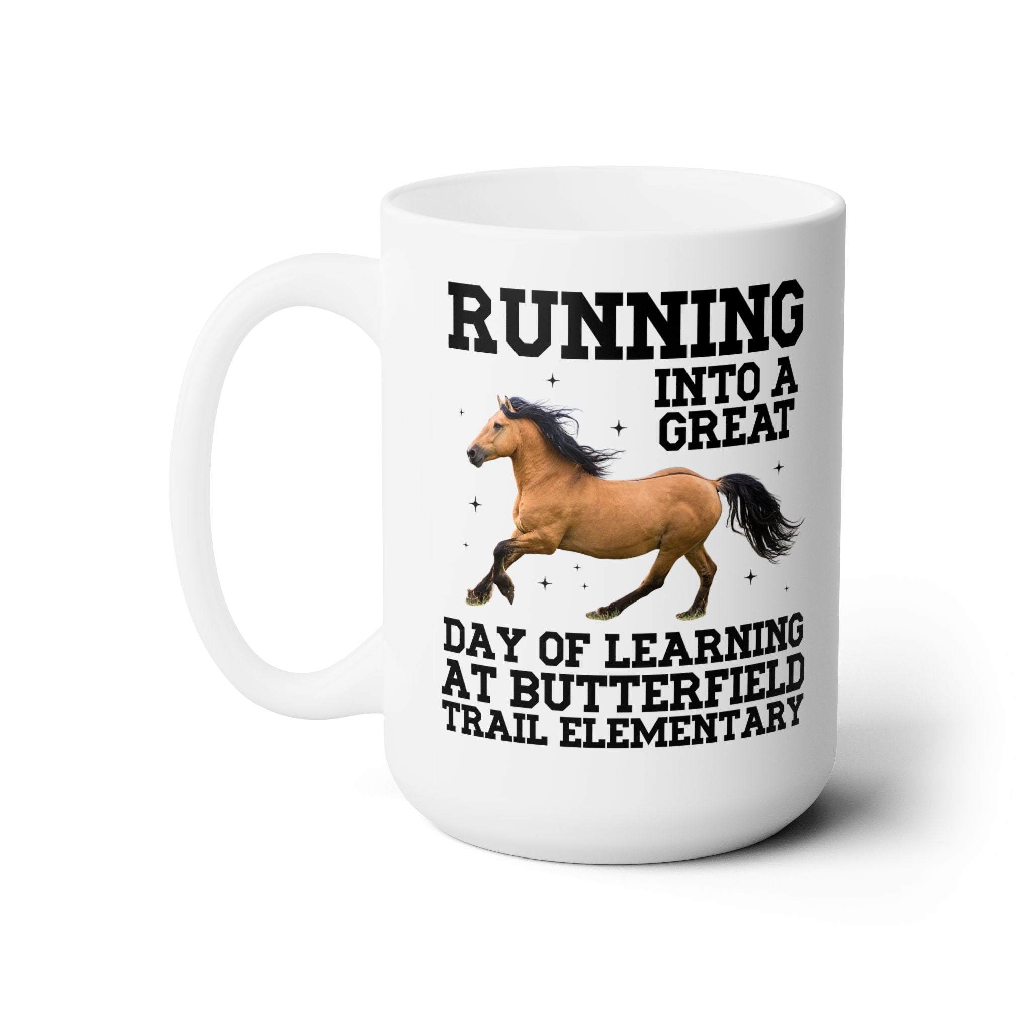 Butterfield Trail Elementary School 15 Oz Coffee Mug: Running Into a Great Day of Learning | FPS + Opal and June Coffee Mug, Fayetteville Public Schools - Opal and June