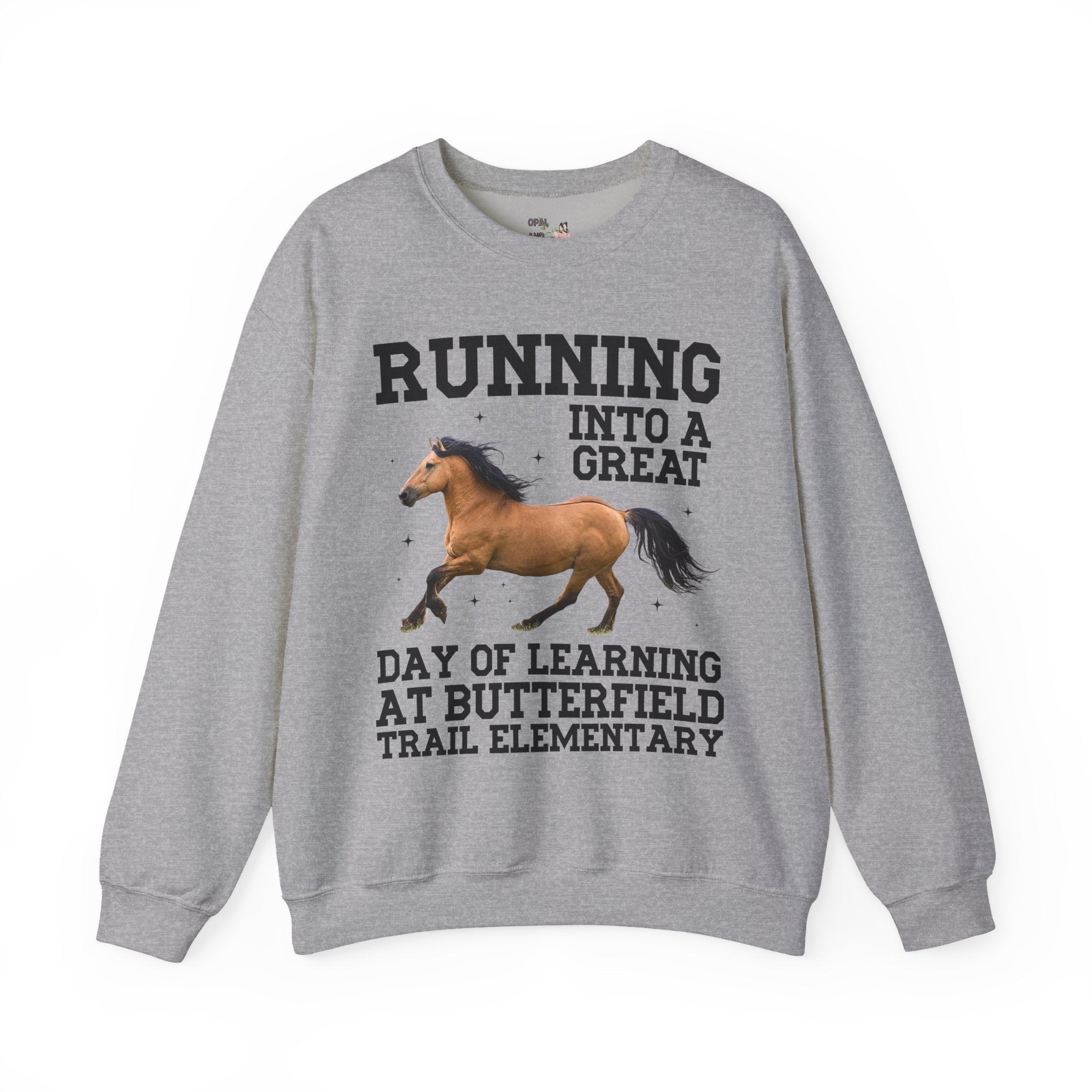 Butterfield Trail Elementary School Sweatshirt: Running Into a Great Day of Learning | FPS + Opal and June Sweatshirt, Fayetteville Public Schools - Opal and June