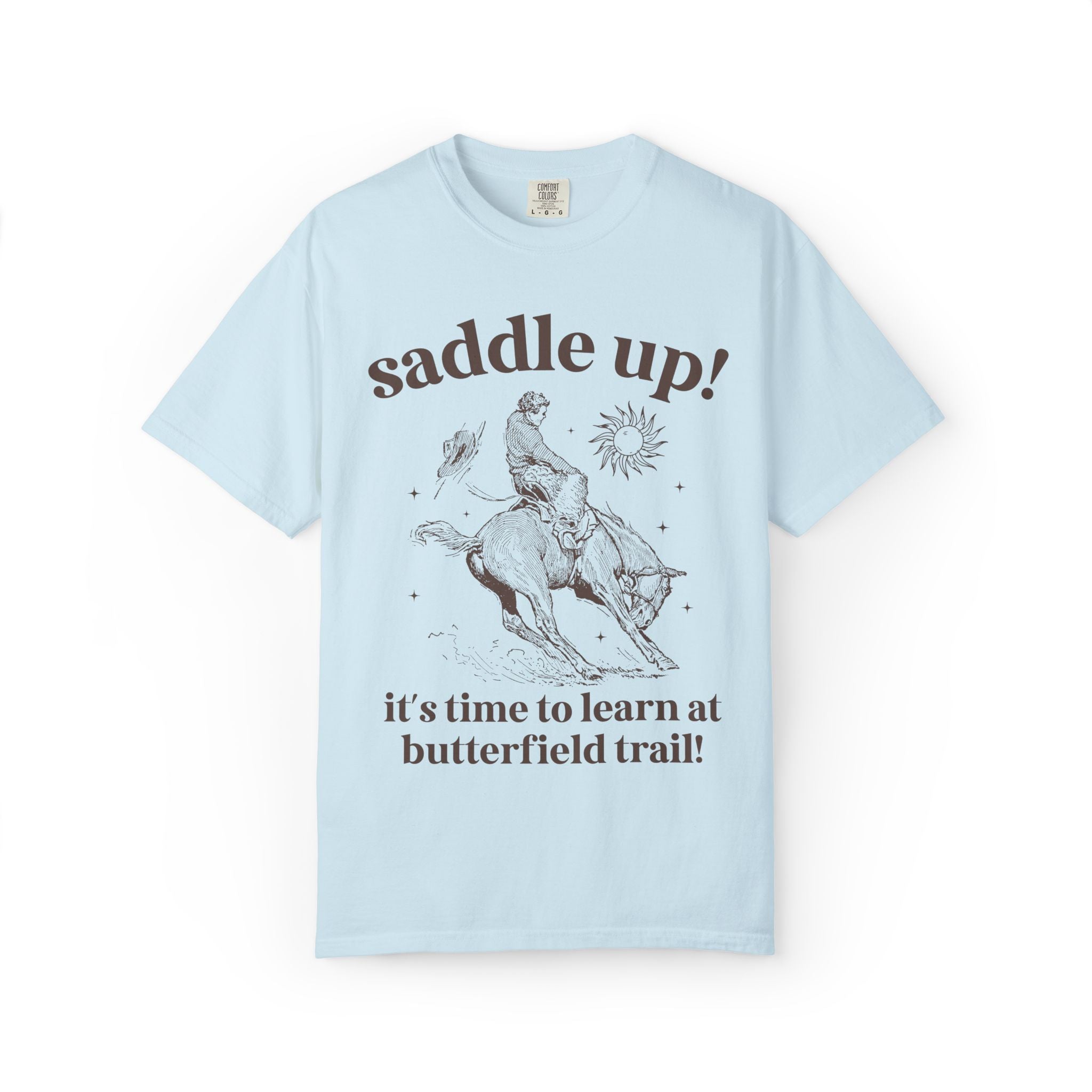 Butterfield Trail Elementary Tee Shirt: Saddle Up! It's Time to Learn at Butterfield Trail! | FPS + Opal and June T-Shirt, Fayetteville Public Schools - Opal and June