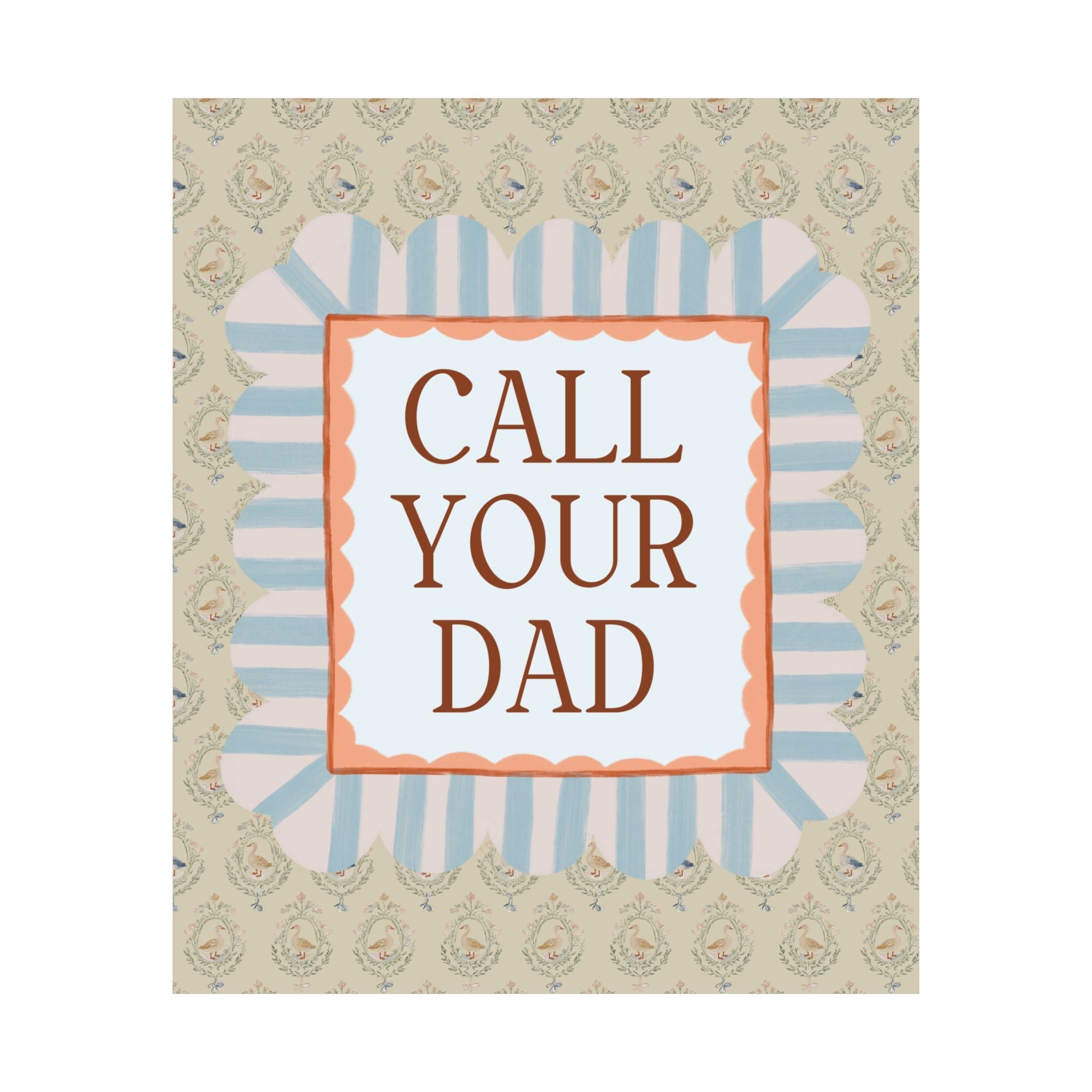 Call Your Dad Funny Poster Print - Opal and June