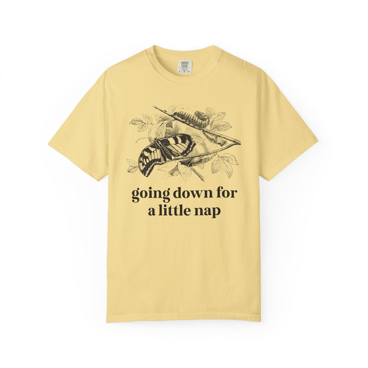 Caterpillar and Butterfly Lover Tee Shirt for Lepidopterists or Insect Lover: Going Down for a Little Nap, Cute Metamorphosis Science Teacher Tee - Opal and June