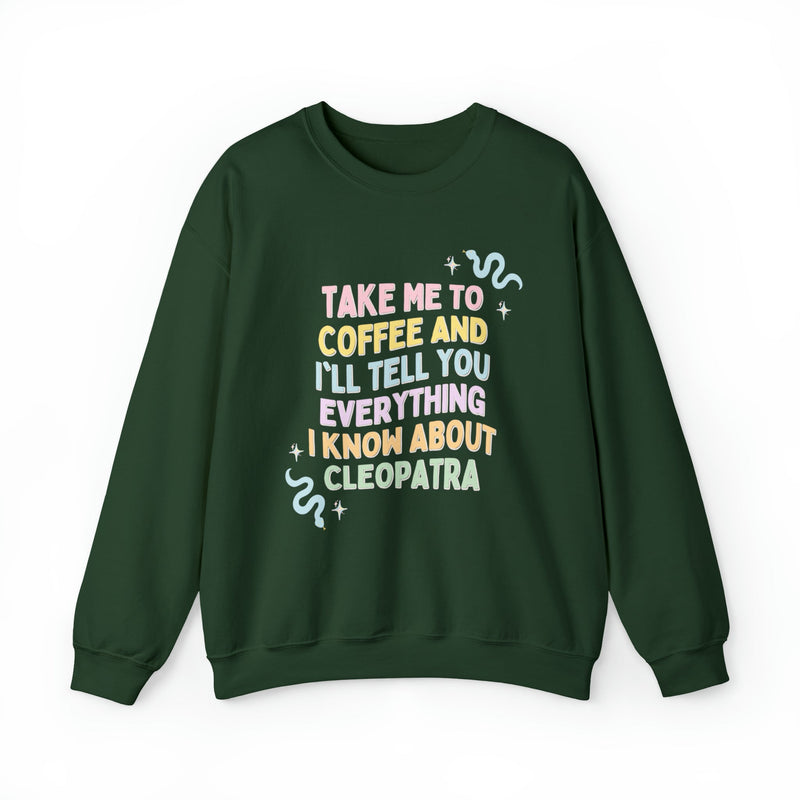 Cleopatra History Shirt: Sweatshirt for Coffee Lover Who Loves Ancient Egyptian History - Opal and June