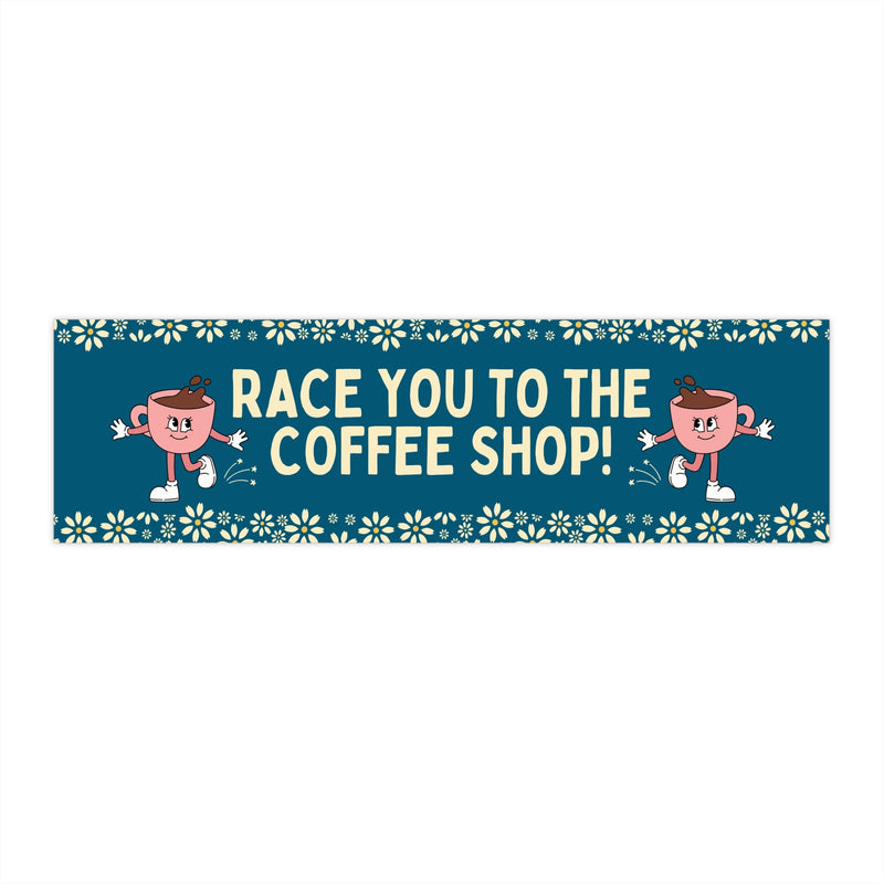 Coffee Lover Bumper Sticker with Flowers: Race You To The Coffee Shop! Funny Saying Coffee Bumper Sticker for Mom, Cute New Driver Present - Opal and June