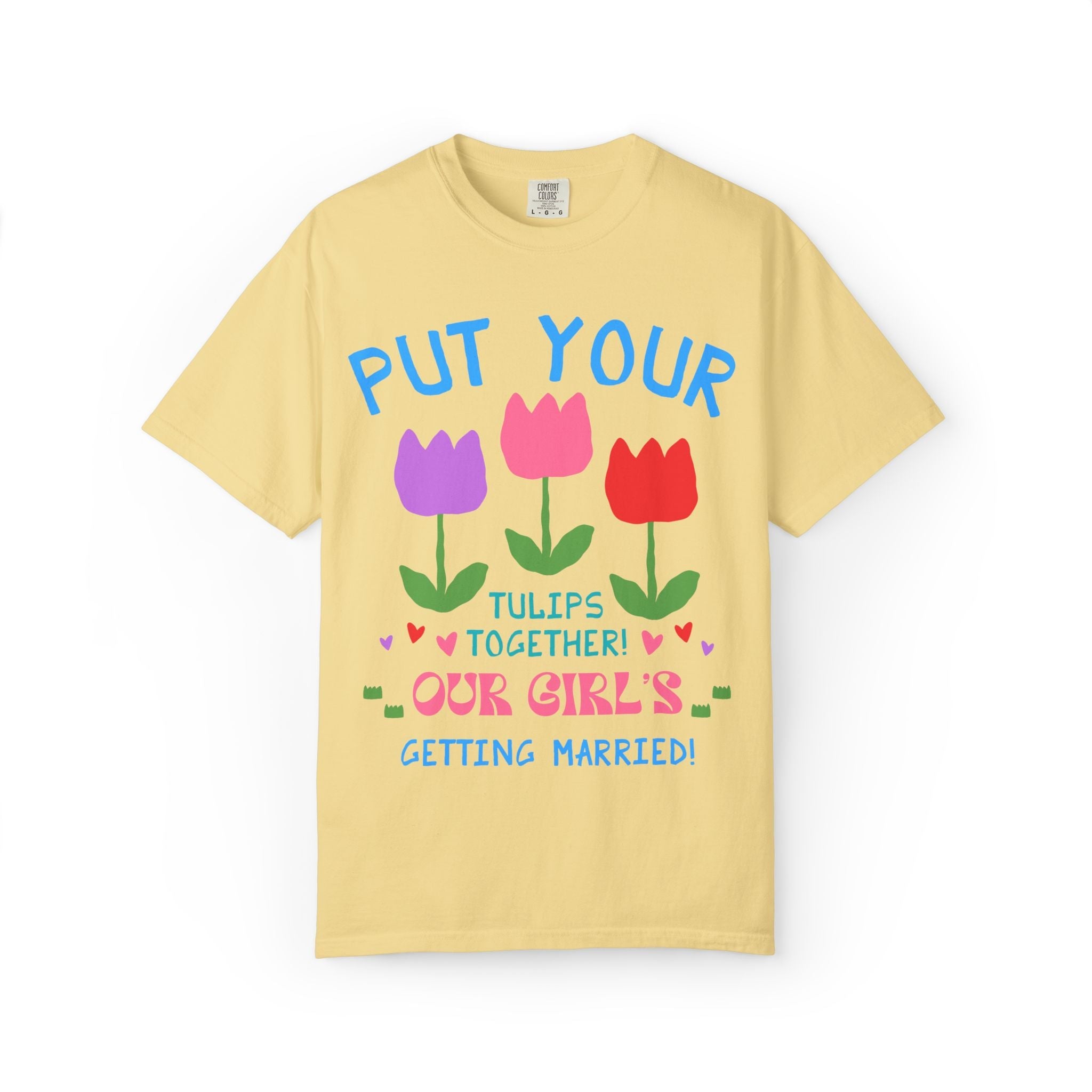 Colorful Bachelorette T-Shirt with Tulips and Hearts: Funny Saying Cute and Nostalgic Matching Bridal Party Tee with Flowers, Kitschy Wedding - Opal and June