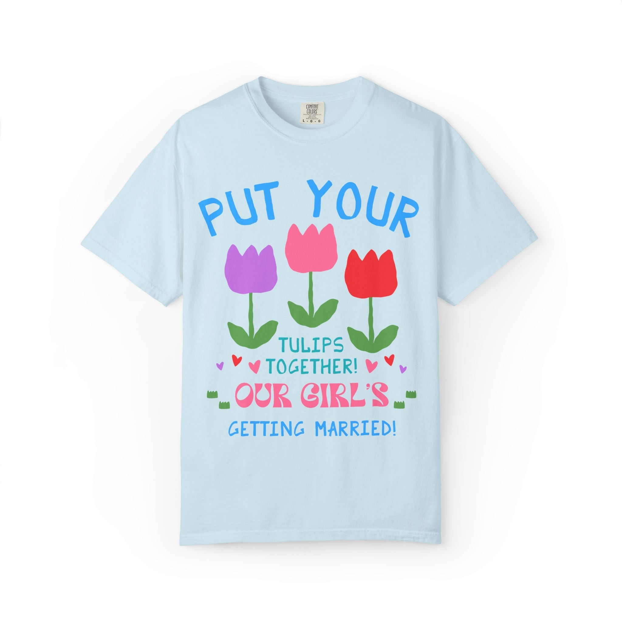Colorful Bachelorette T-Shirt with Tulips and Hearts: Funny Saying Cute and Nostalgic Matching Bridal Party Tee with Flowers, Kitschy Wedding - Opal and June