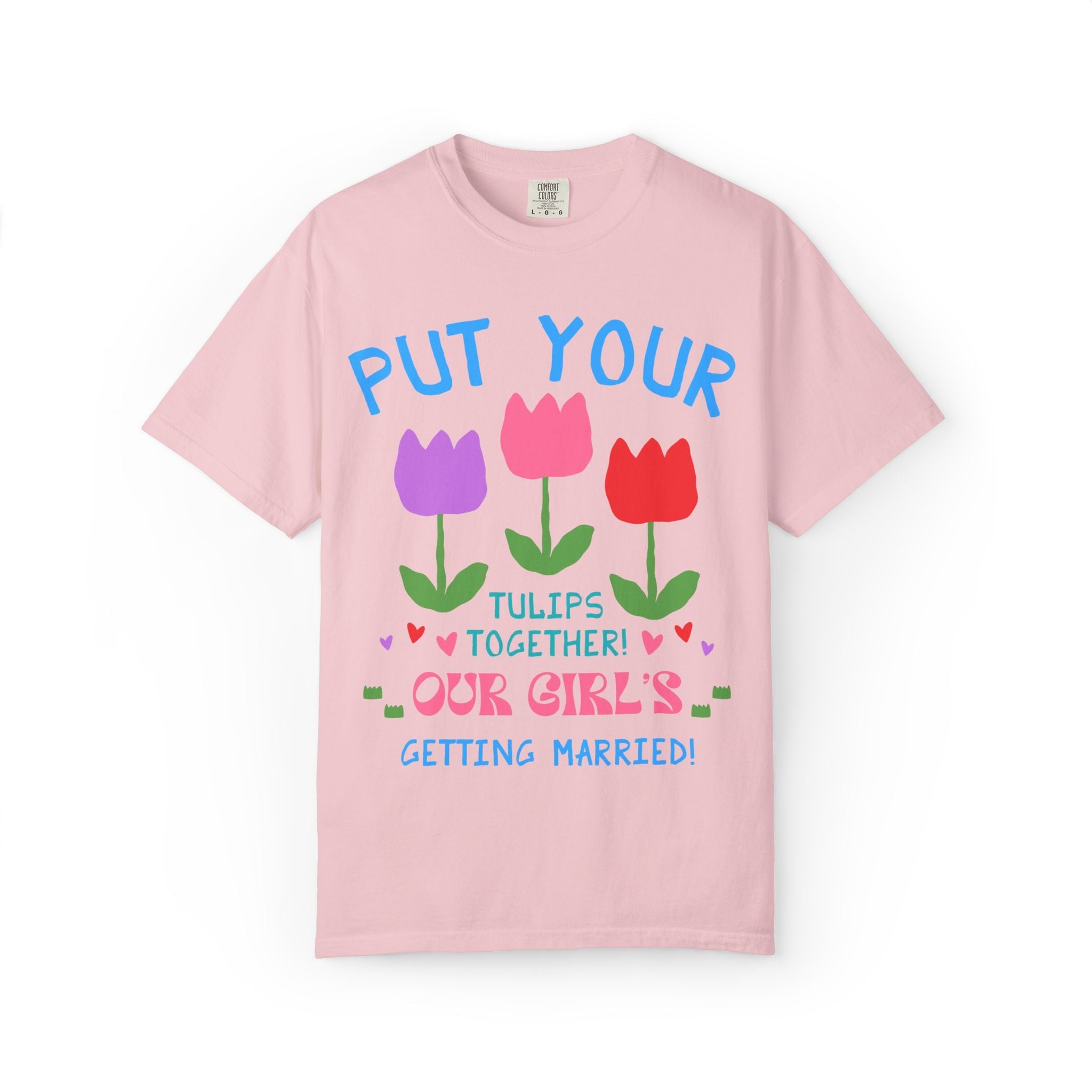 Colorful Bachelorette T-Shirt with Tulips and Hearts: Funny Saying Cute and Nostalgic Matching Bridal Party Tee with Flowers, Kitschy Wedding - Opal and June