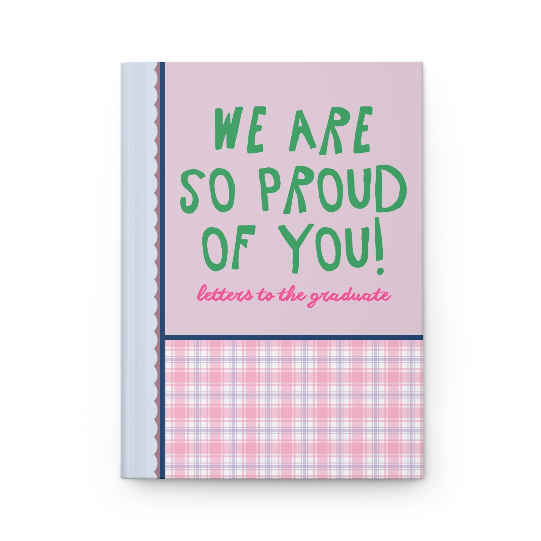 Colorful Letters to the Graduate Hardcover Notebook: Preppy Plaid High School Senior Gift, Sweet Graduation Gift for Law School or College - Opal and June