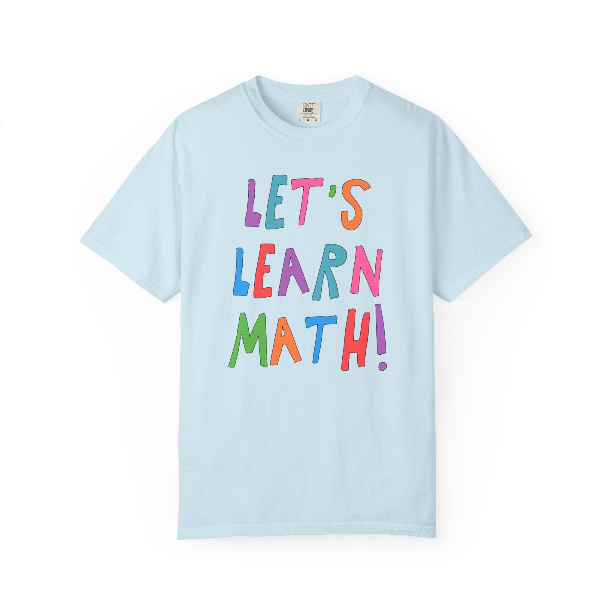 Colorful Math Teacher Tee Shirt for Middle School or High School Math Teacher, Cute Math Education Major Present: Let's Learn Math! - Opal and June