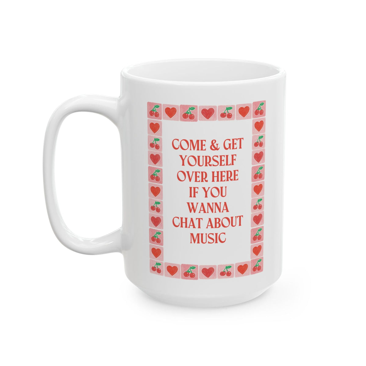Come and Get Yourself Over Here if You Wanna Chat About Music: 15 Oz Coffee Mug for Coffee Lover Who Loves Music, Cute Musician Gift - Opal and June