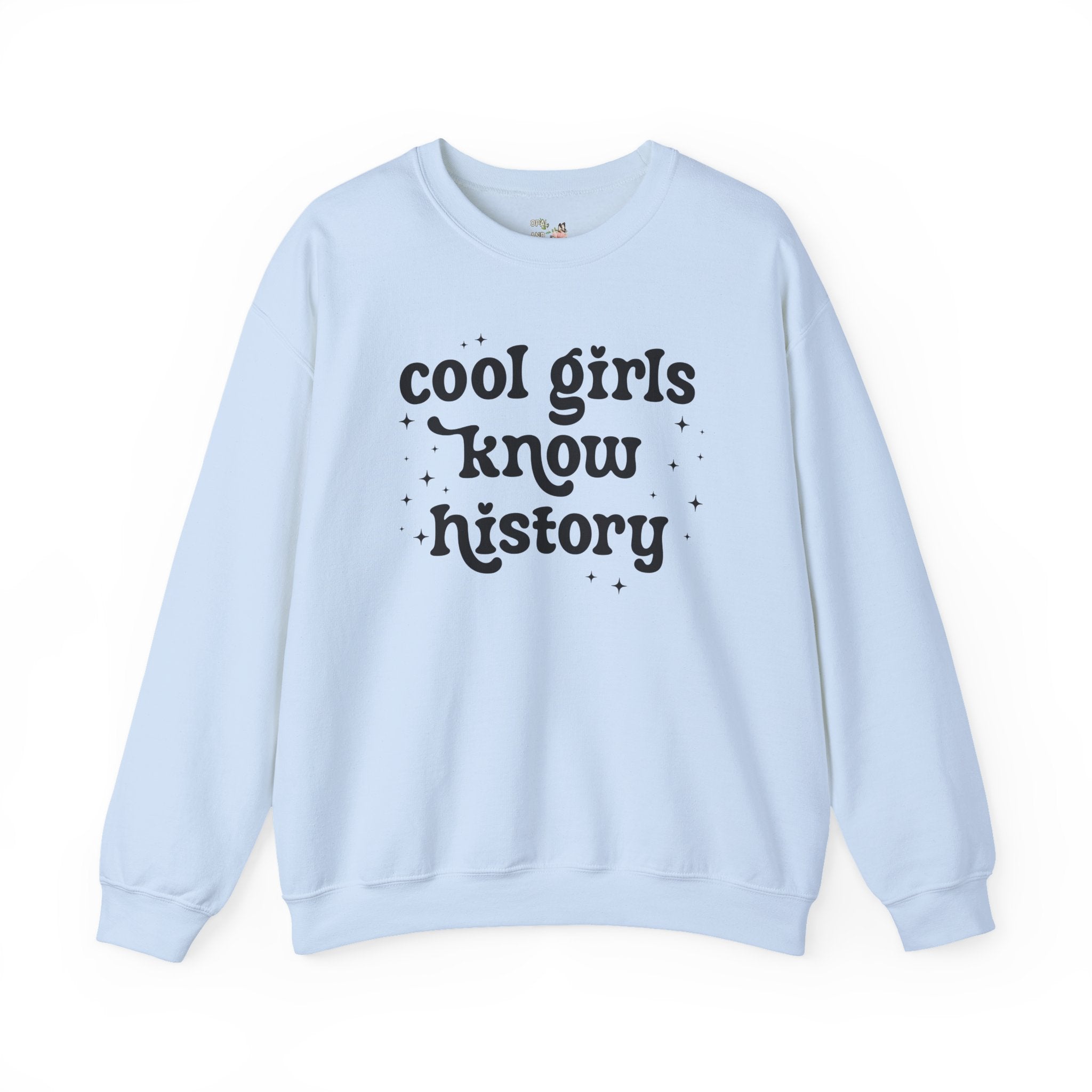 Cool Girls Know History: Cute History Lover Sweatshirt with Stars, Women's History Shirt for History Major or Historian, Social Studies - Opal and June