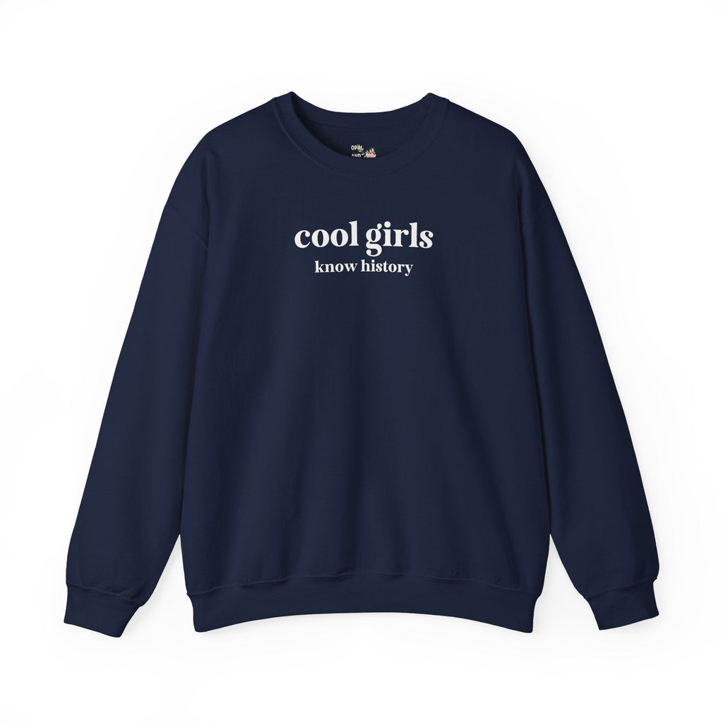 Cool Girls Know History: Cute Minimalist History Lover Sweatshirt, Boho Women's History Shirt for History Major or Historian, Social Studies - Opal and June