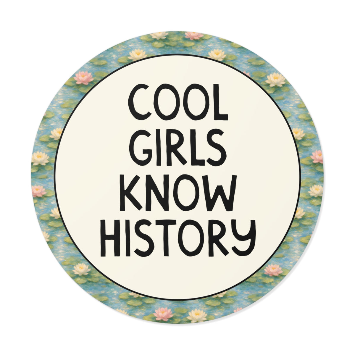 Cool Girls Know History Sticker for History Major or History Buff: Cute Women's History Sticker for American or European History Student - Opal and June