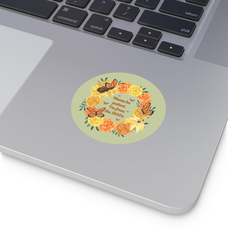 Cozy Cottagecore Sticker, Butterfly Lover: Please Be Patient, I'm From the 1900s. Cute Eclectic Grandma Sticker, 90s Aesthetic Butterflies - Opal and June