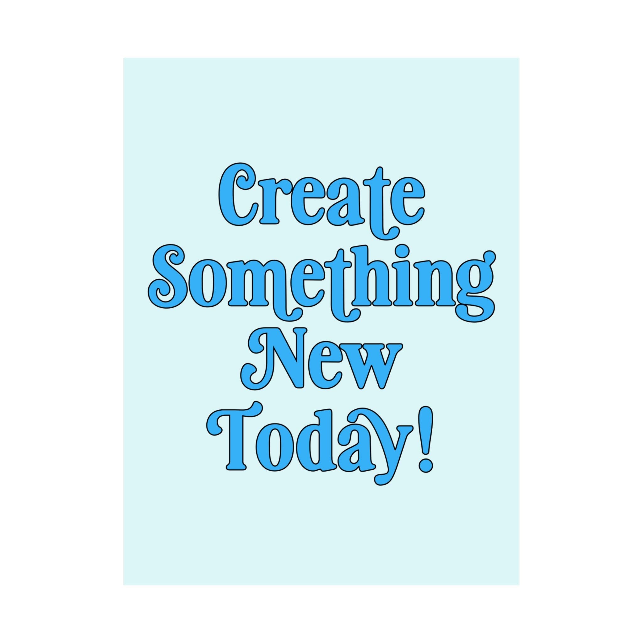 Create Something New Today Poster Print: Colorful Art Teacher or School Principal Print, Positive Affirmation Uplifting Poster for Art Major - Opal and June