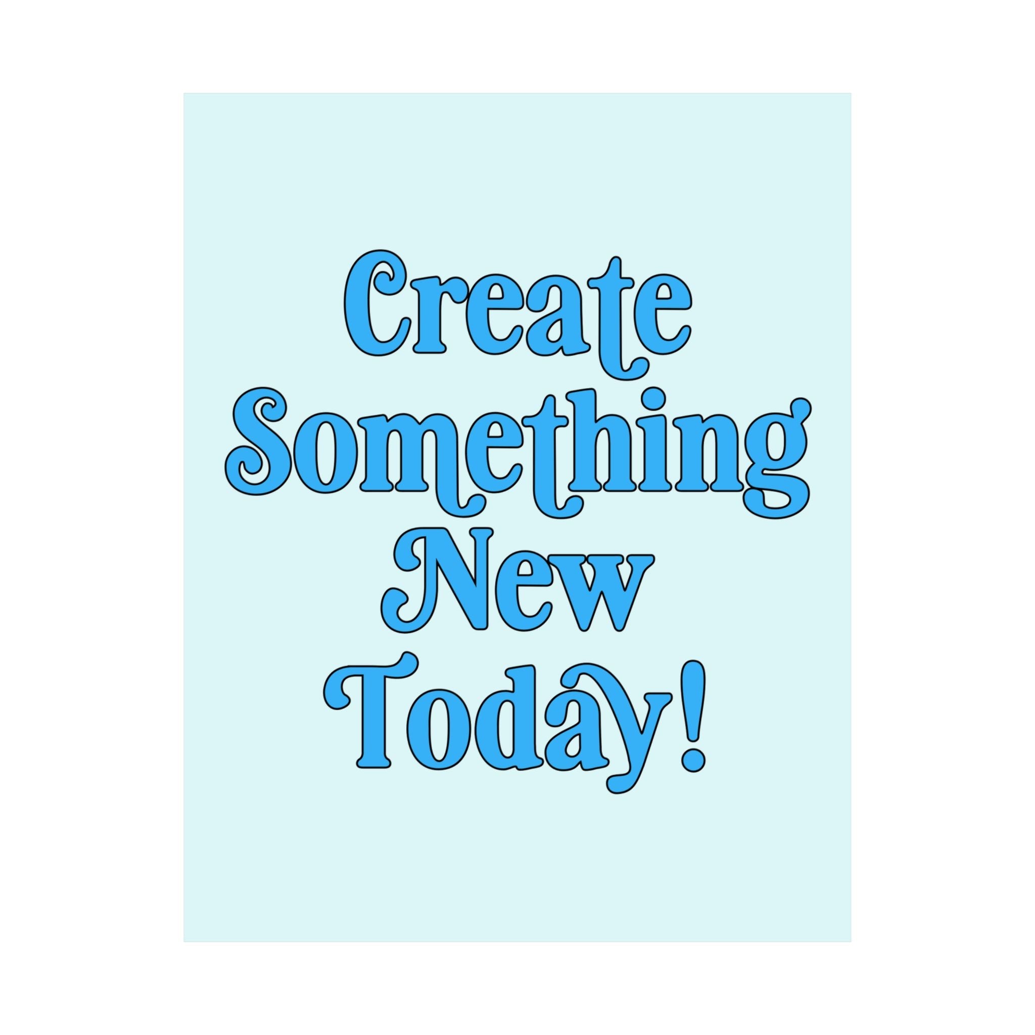 Create Something New Today Poster Print: Colorful Art Teacher or School Principal Print, Positive Affirmation Uplifting Poster for Art Major - Opal and June