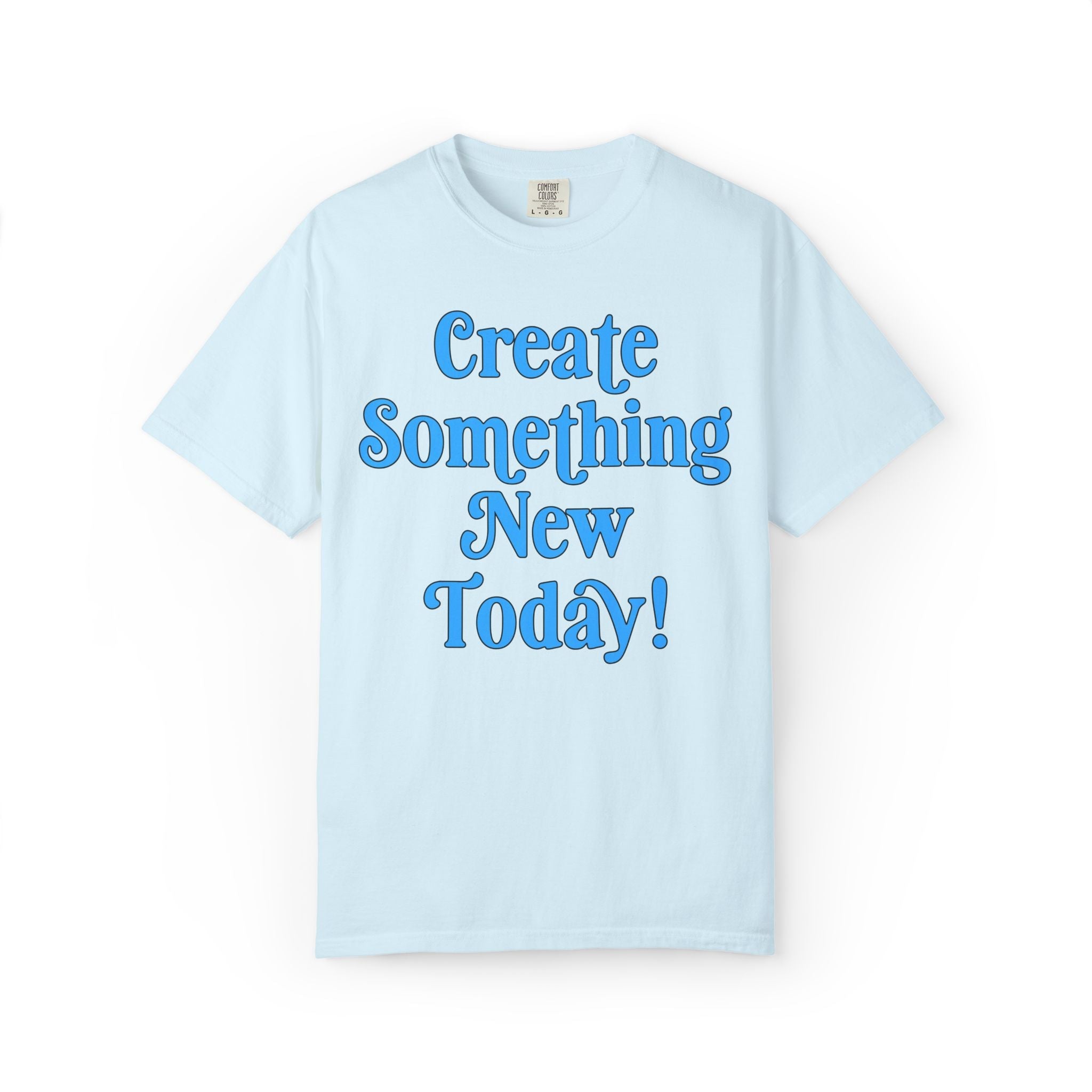 Create Something New Today Tee Shirt: Colorful Art Teacher or School Principal T-Shirt, Positive Affirmation Uplifting Tee for Art Major - Opal and June