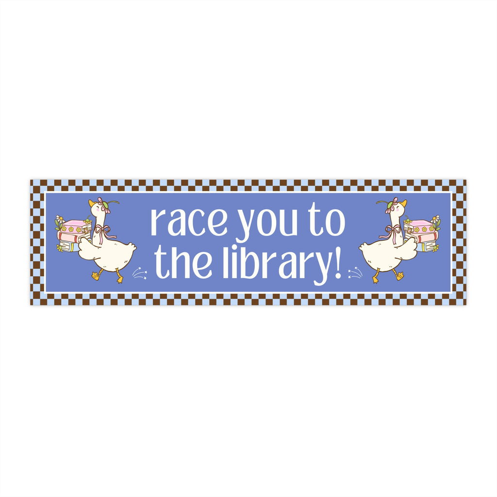 Cute Book Lover Bumper Sticker: Race You To The Library! | Funny Bookish Gift for Reader or Bookworm, Silly Floral Goose New Driver Sticker - Opal and June