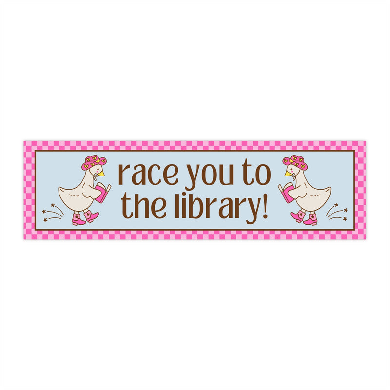 Cute Book Lover Bumper Sticker: Race You To The Library! | Funny Bookish Gift for Reader or Bookworm, Silly Western Goose New Driver Sticker - Opal and June