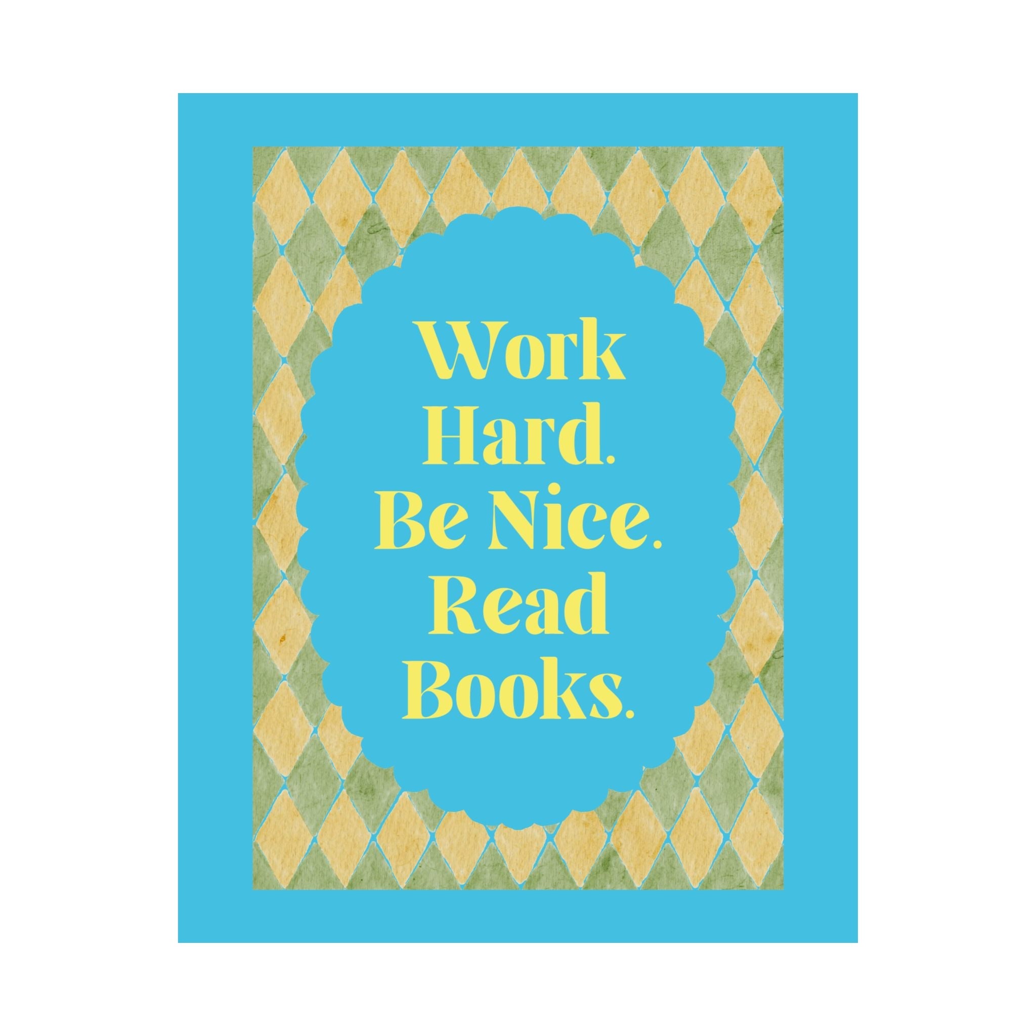 Cute Book Lover Poster Print for Library or Bedroom: Work Hard Be Nice Read Books, Funny 90s Aesthetic Poster, Romance Reader or Librarian - Opal and June