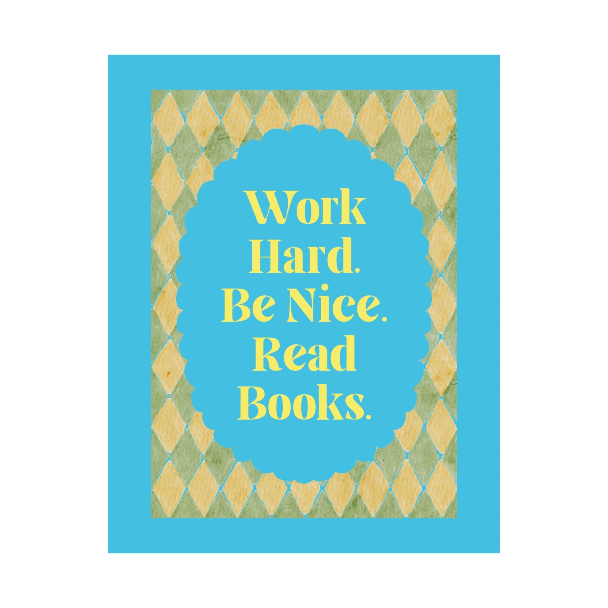 Cute Book Lover Poster Print for Library or Bedroom: Work Hard Be Nice Read Books, Funny 90s Aesthetic Poster, Romance Reader or Librarian - Opal and June