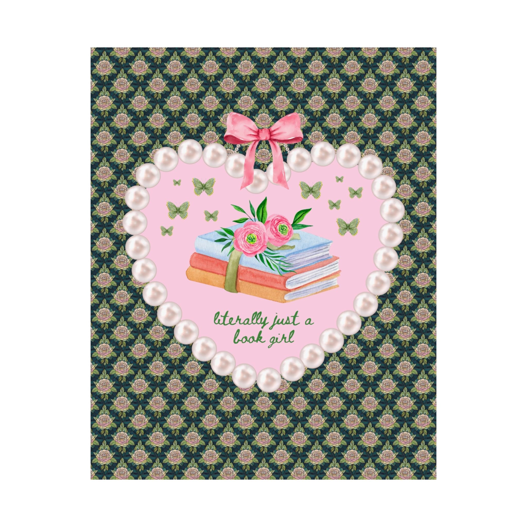 Cute Book Lover Poster with Heart and Butterflies: Literally Just a Book Girl, Sweet Cottagecore Bookish Gift for Bookworm, Mom Who Reads - Opal and June