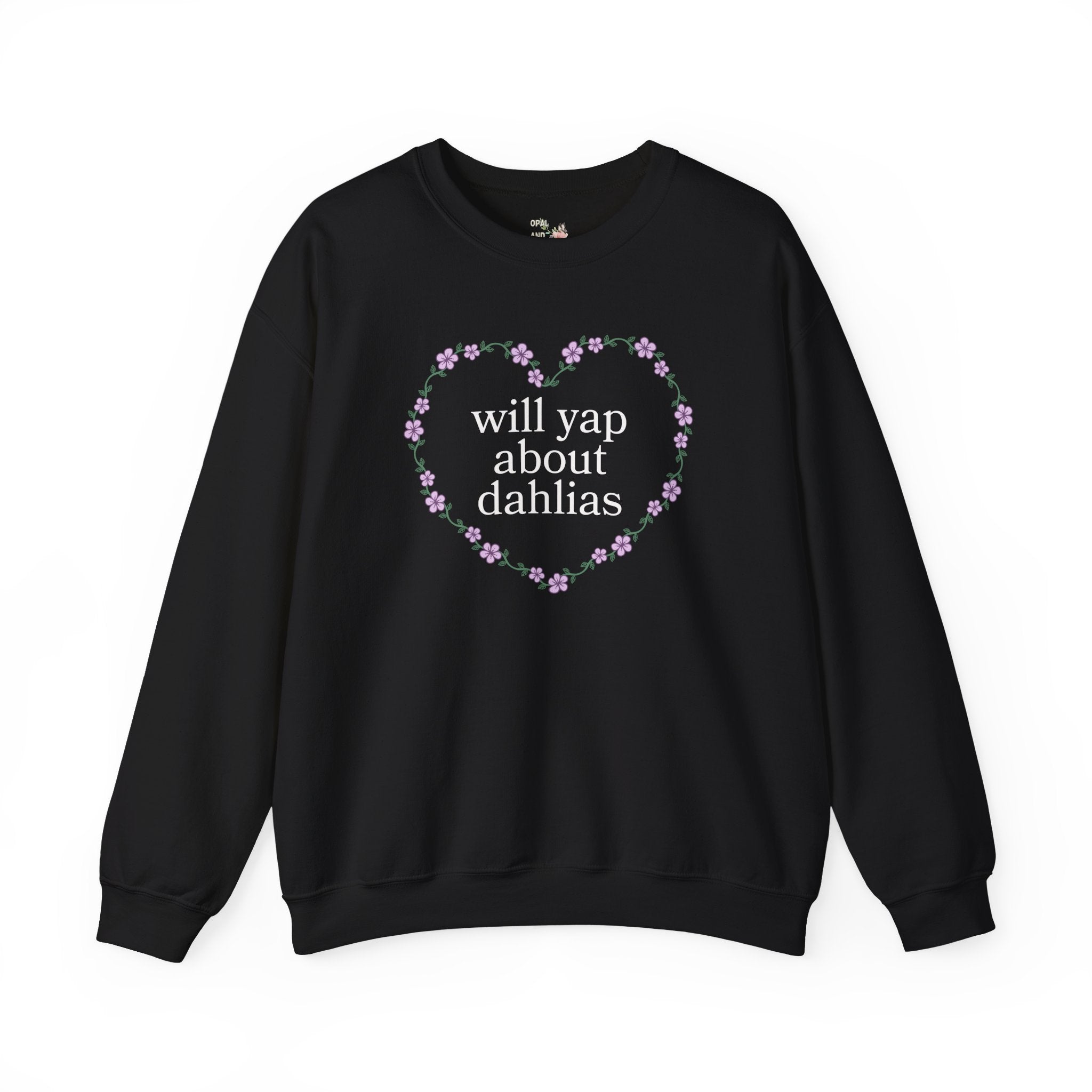 Cute Dahlia Lover Sweatshirt, Cut Flower Farmer, Cut Flower Gardner that Loves Dahlia Flowers, Garden Lover Gift, Mother's Day or Birthday - Opal and June