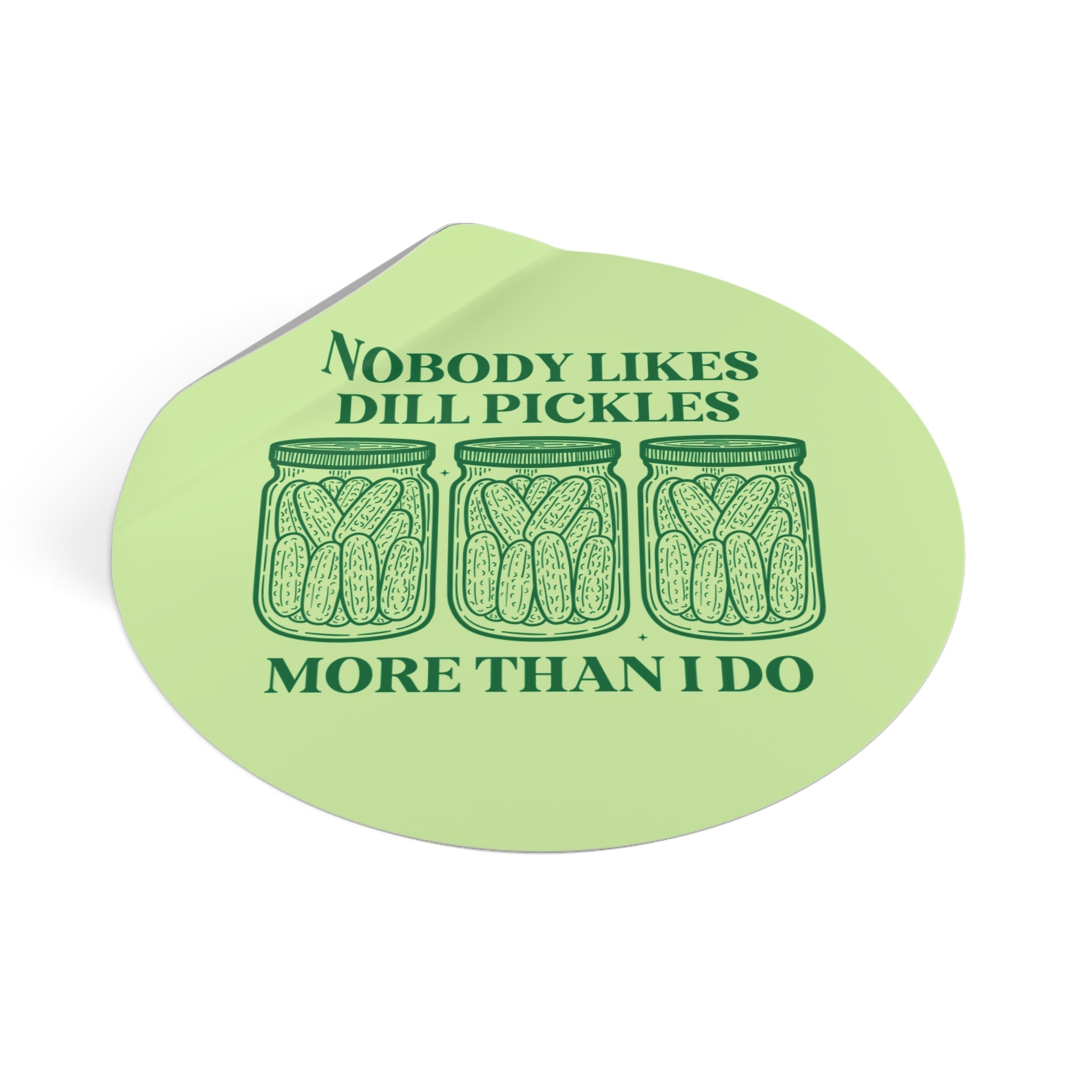 Cute Dill Pickle Sticker for Girlfriend, Funny Saying Pickle Lover Sticker for Friend or Sister Who Loves Pickles, Silly Unhinged Gift - Opal and June